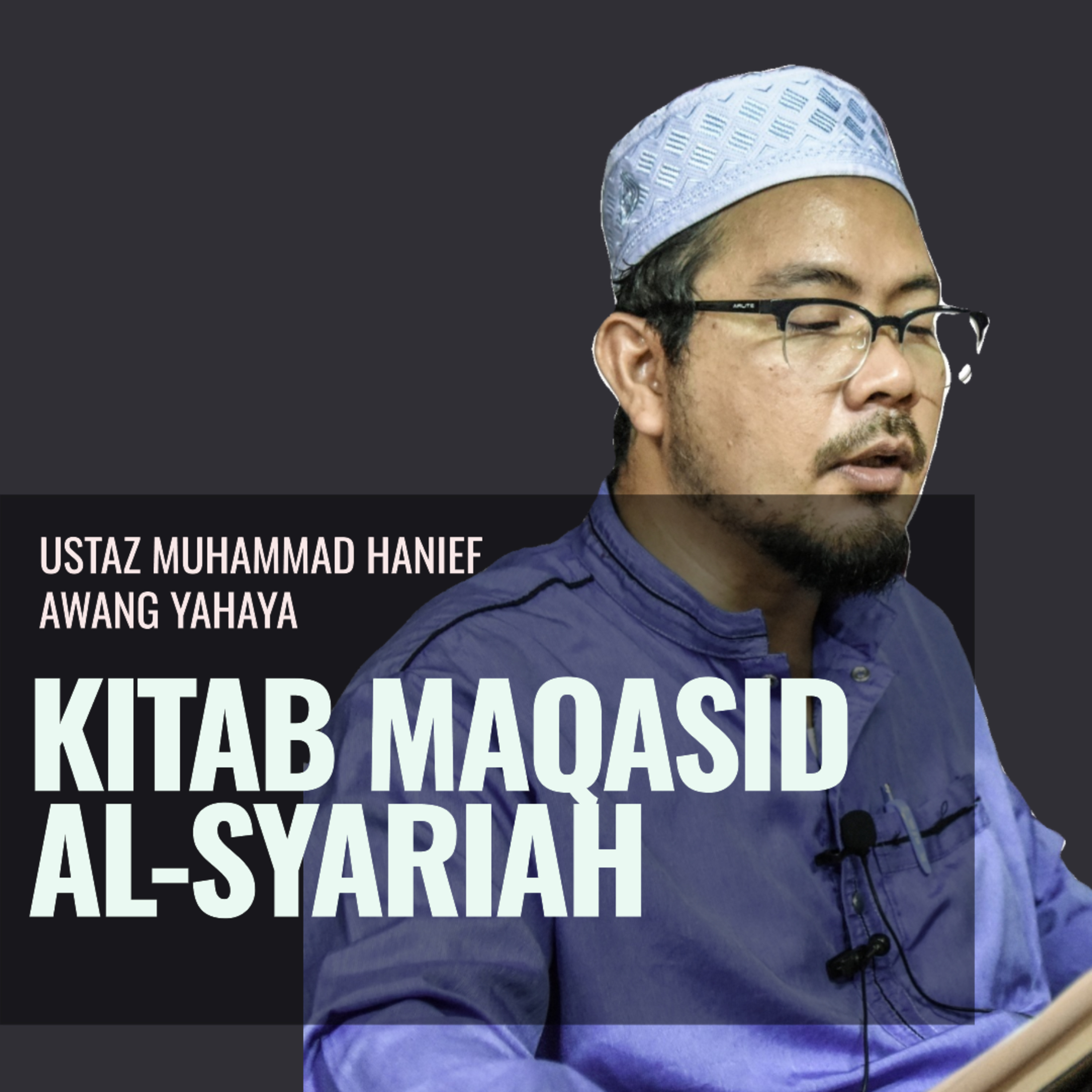 Maqasid Al Syariah Ep 18 - Ust Muhd Hanief Awang Yahaya episode artwork