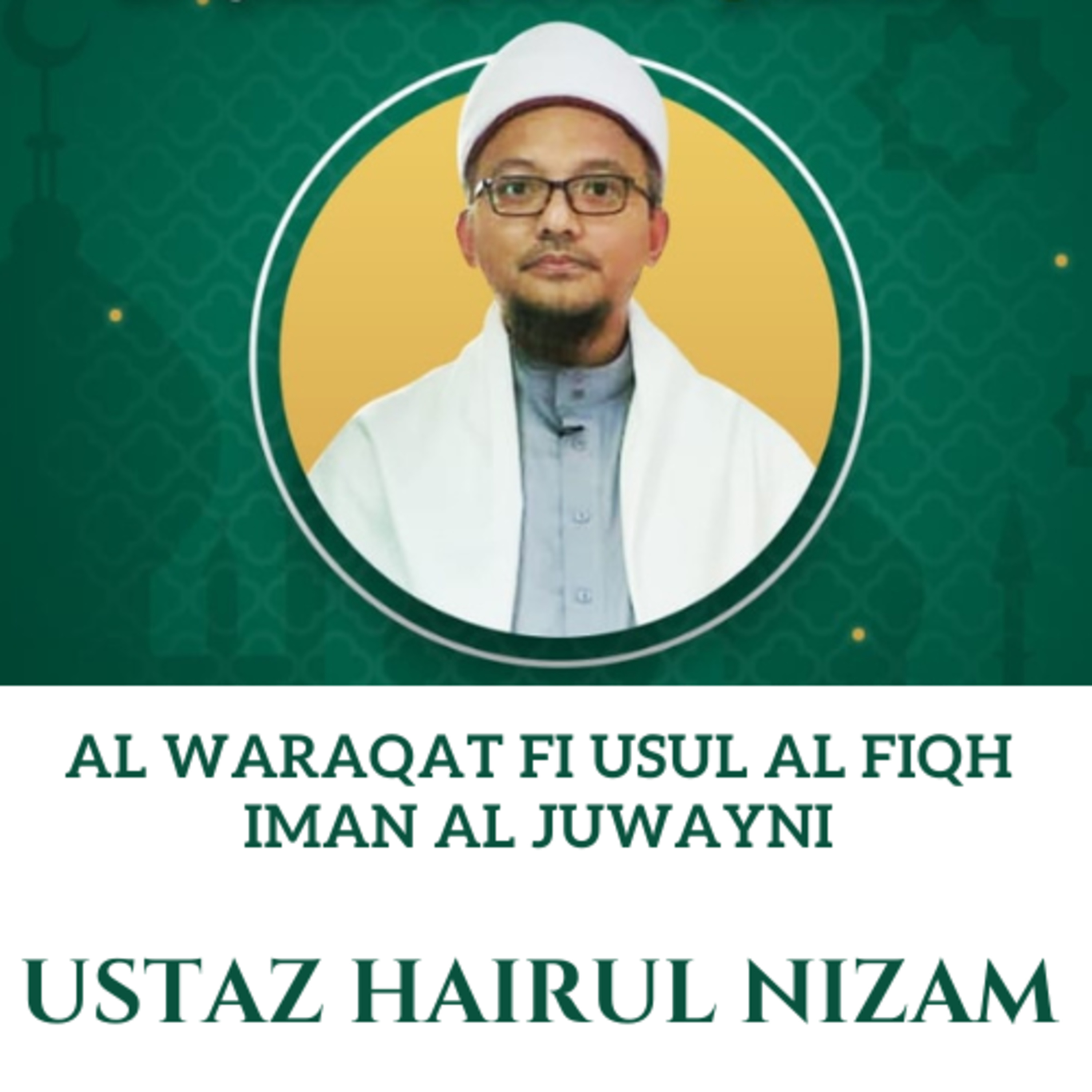 Al Waraqat Fil Usul Syariah Al Juwayni Ep 04 - Ustaz Hairul Nizam episode artwork