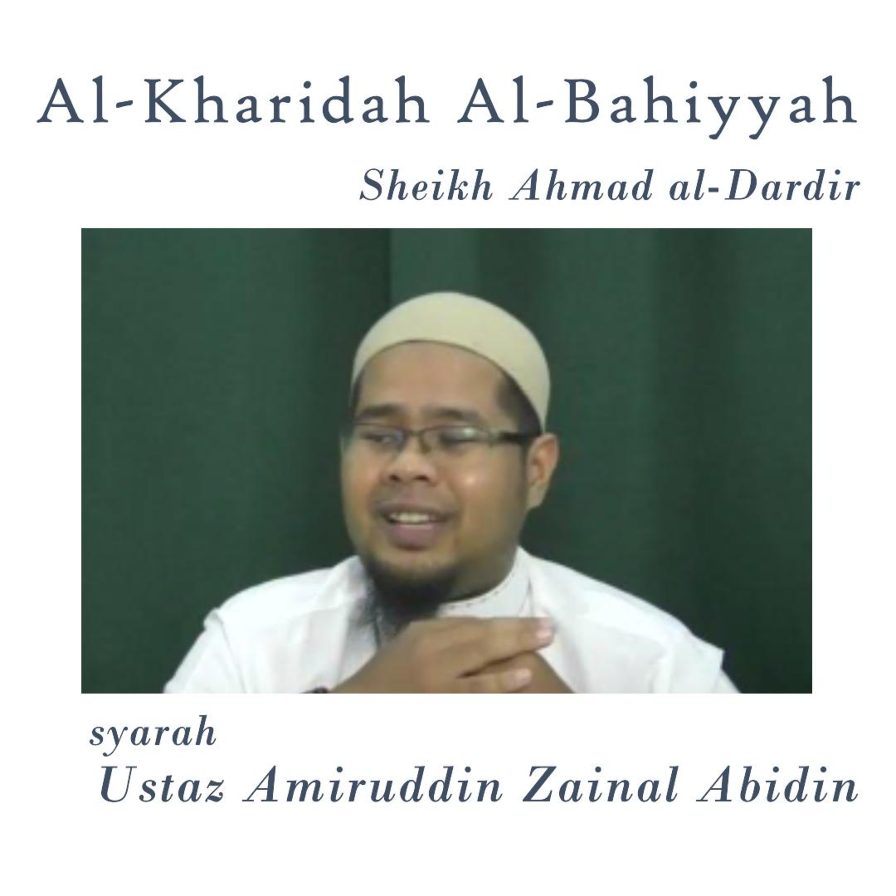 Kitab Akidah - Al-Kharidah Al-Bahiyyah Ibnu Dardir - Ep 13 - Ustaz Amiruddin Zainal Abidin episode artwork