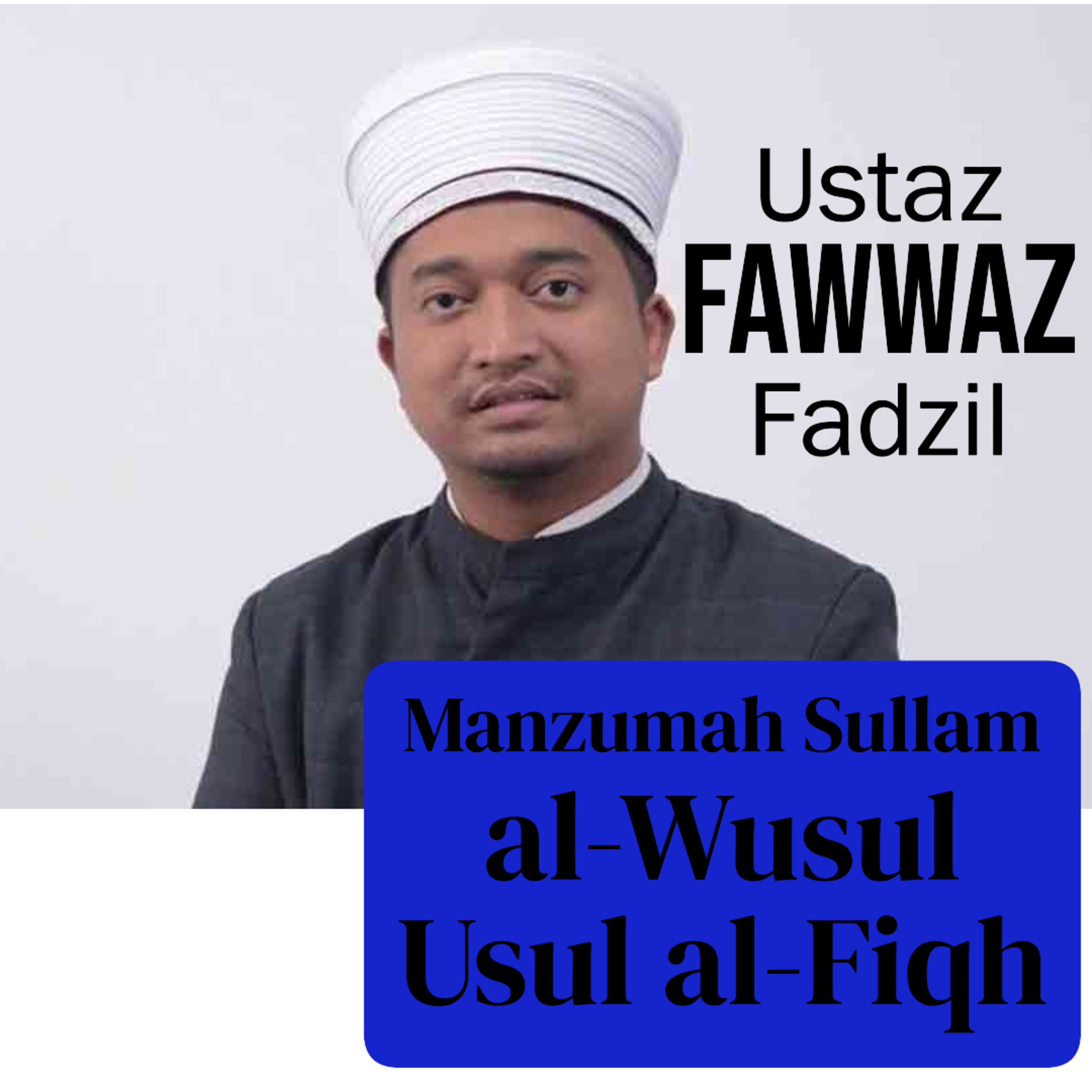 Manzumah Sullam al-Wusul - Usul al-Fiqh Ep 01 - Ustaz Fawwaz Fadzil episode artwork