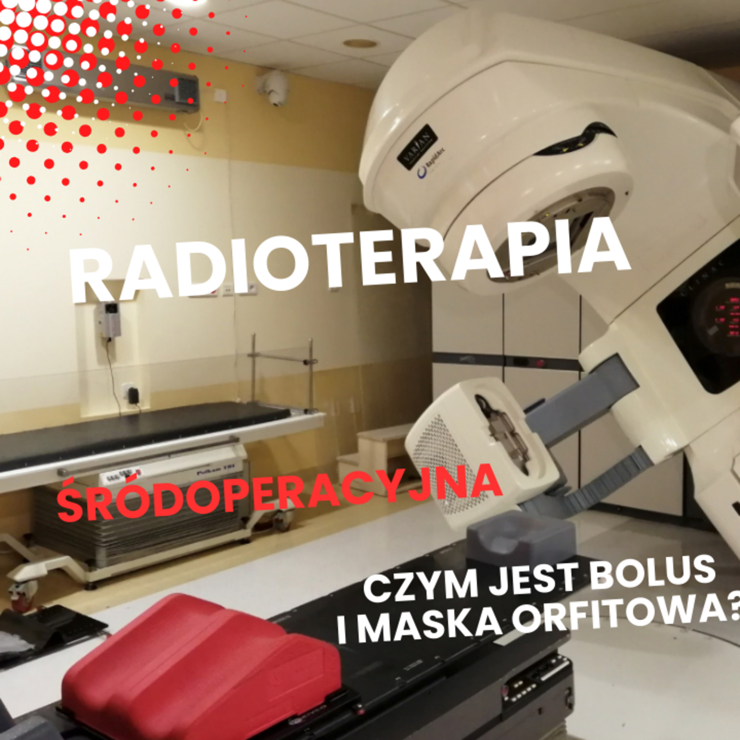 Odcinek 136. Radioterapia: czym jest bolus i maska orfitowa? Cz. 2 episode artwork