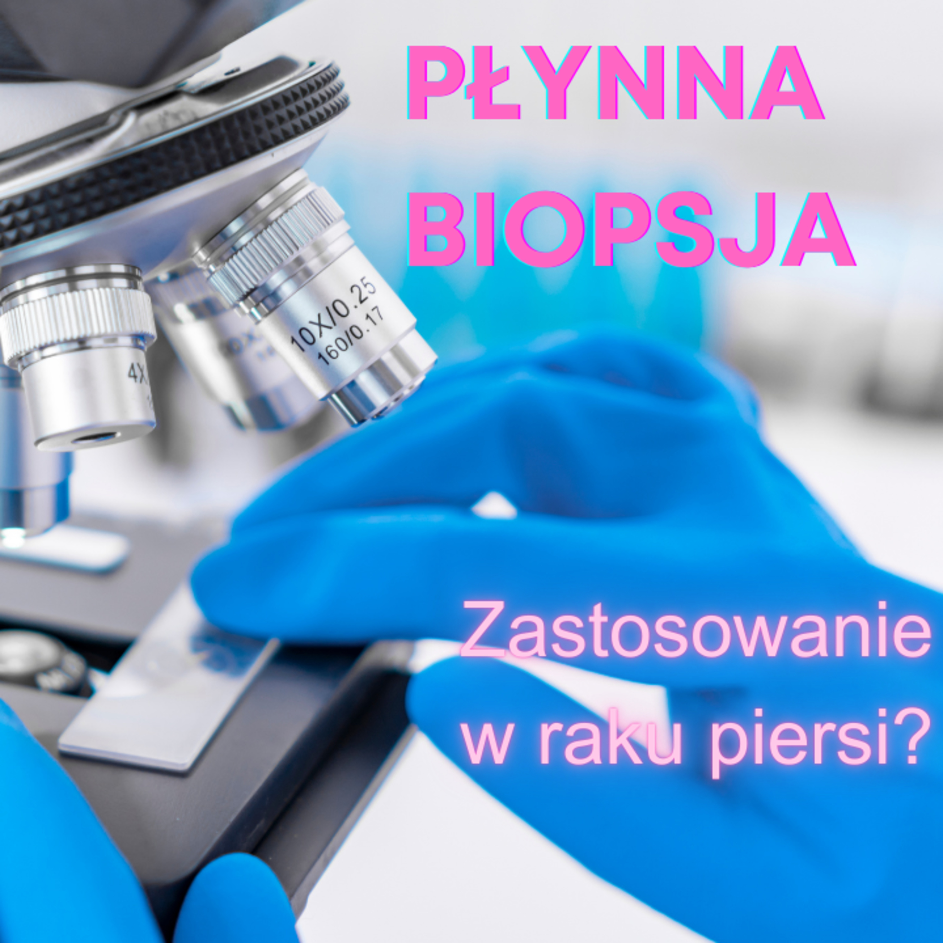 Odcinek 137. Płynna biopsja w raku piersi? episode artwork