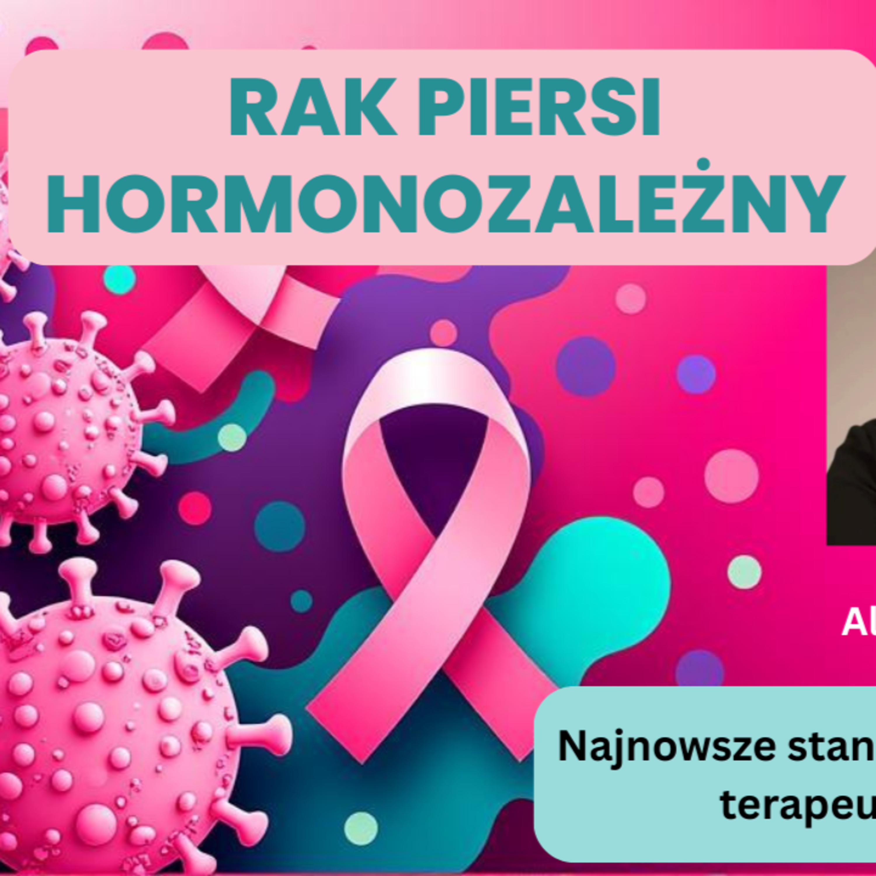 Odcinek 165. Rak piersi hormonozależny: najnowsze zalecenia postępowania episode artwork