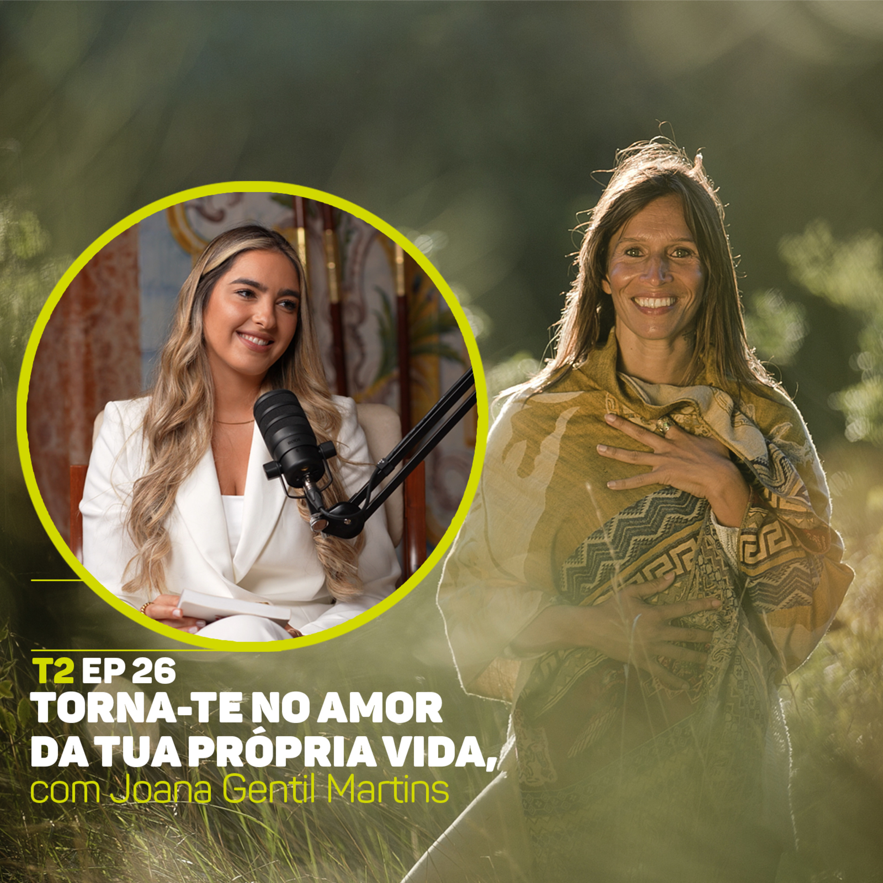 T2, Ep.30: “Auto-estima e amor-próprio: Torna-te no Amor da Tua Vida”, com Joana Gentil Martins