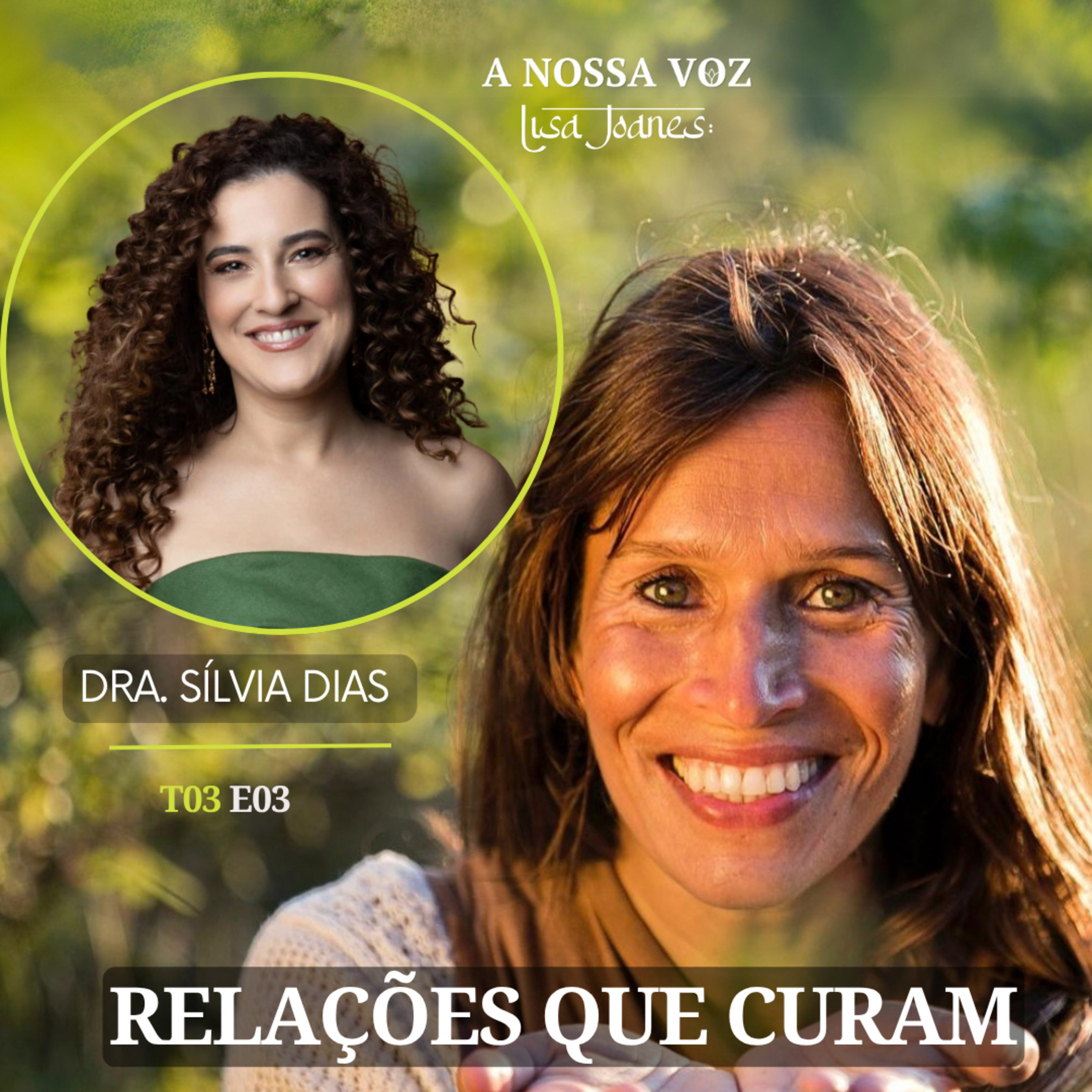 T3, Ep3: “Relações que Curam”, com Dra. Sílvia Dias