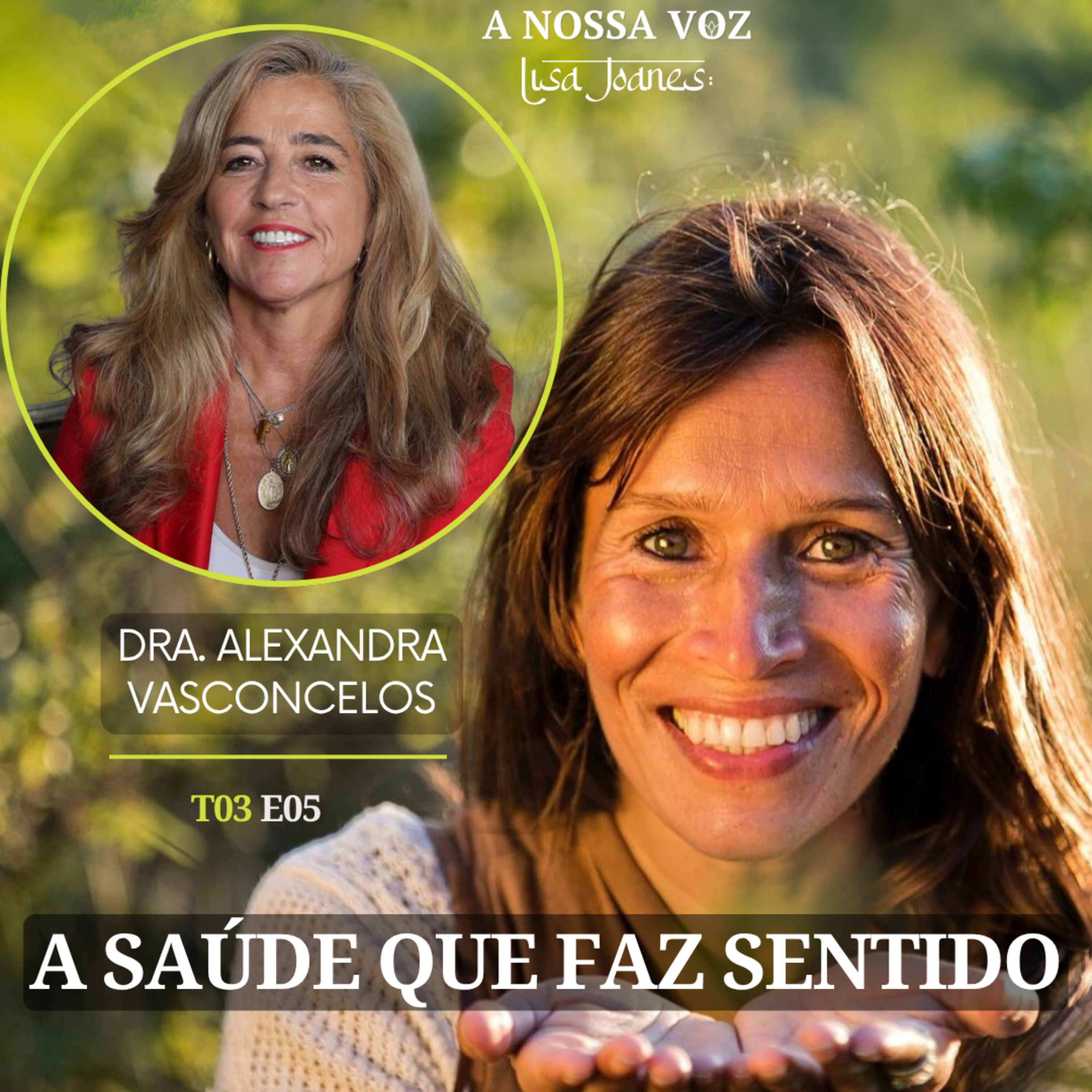 T3, Ep.5: “A Saúde que faz Sentido”, com Dra. Alexandra Vasconcelos
