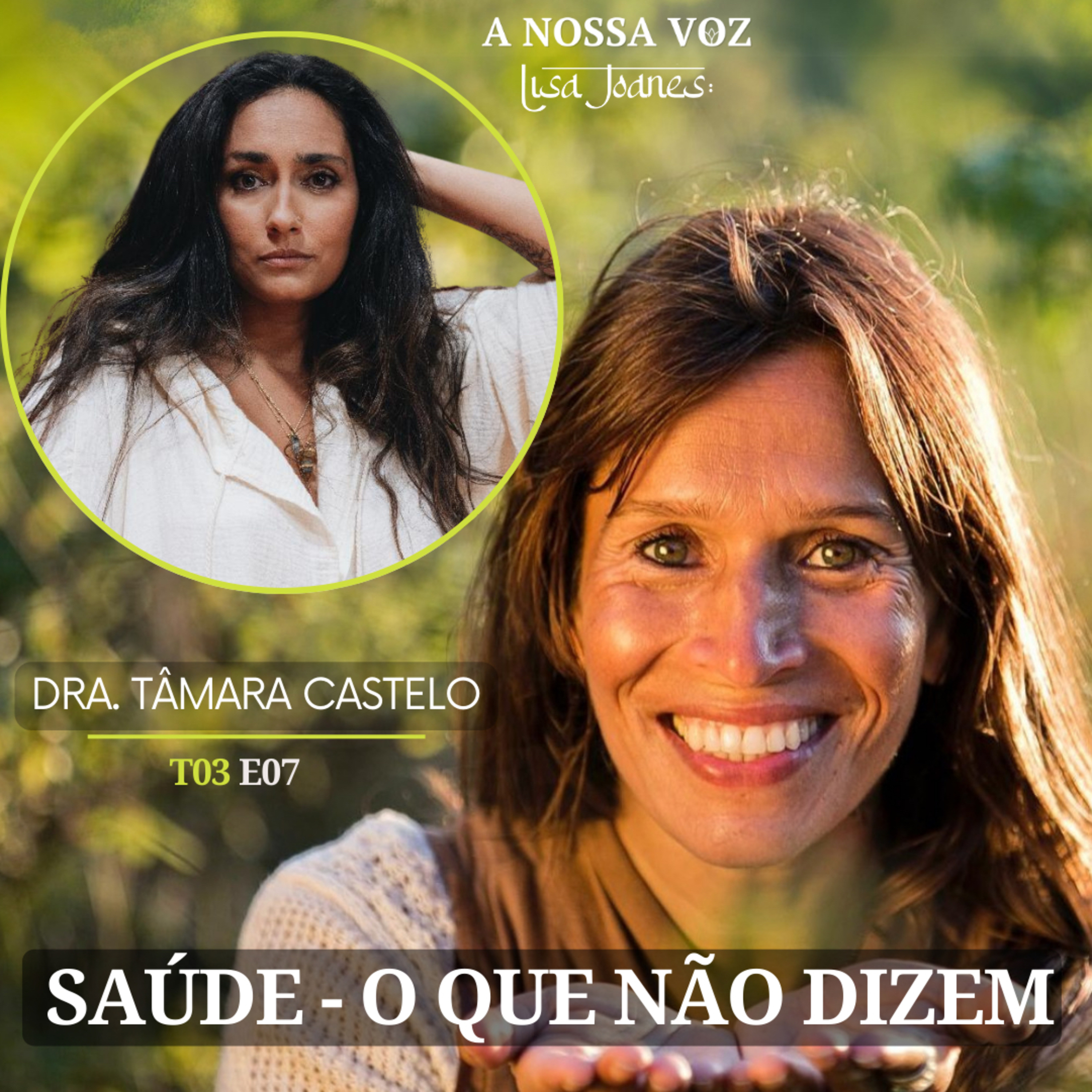 Saúde - o que não te dizem, com Dra. Tâmara Castelo