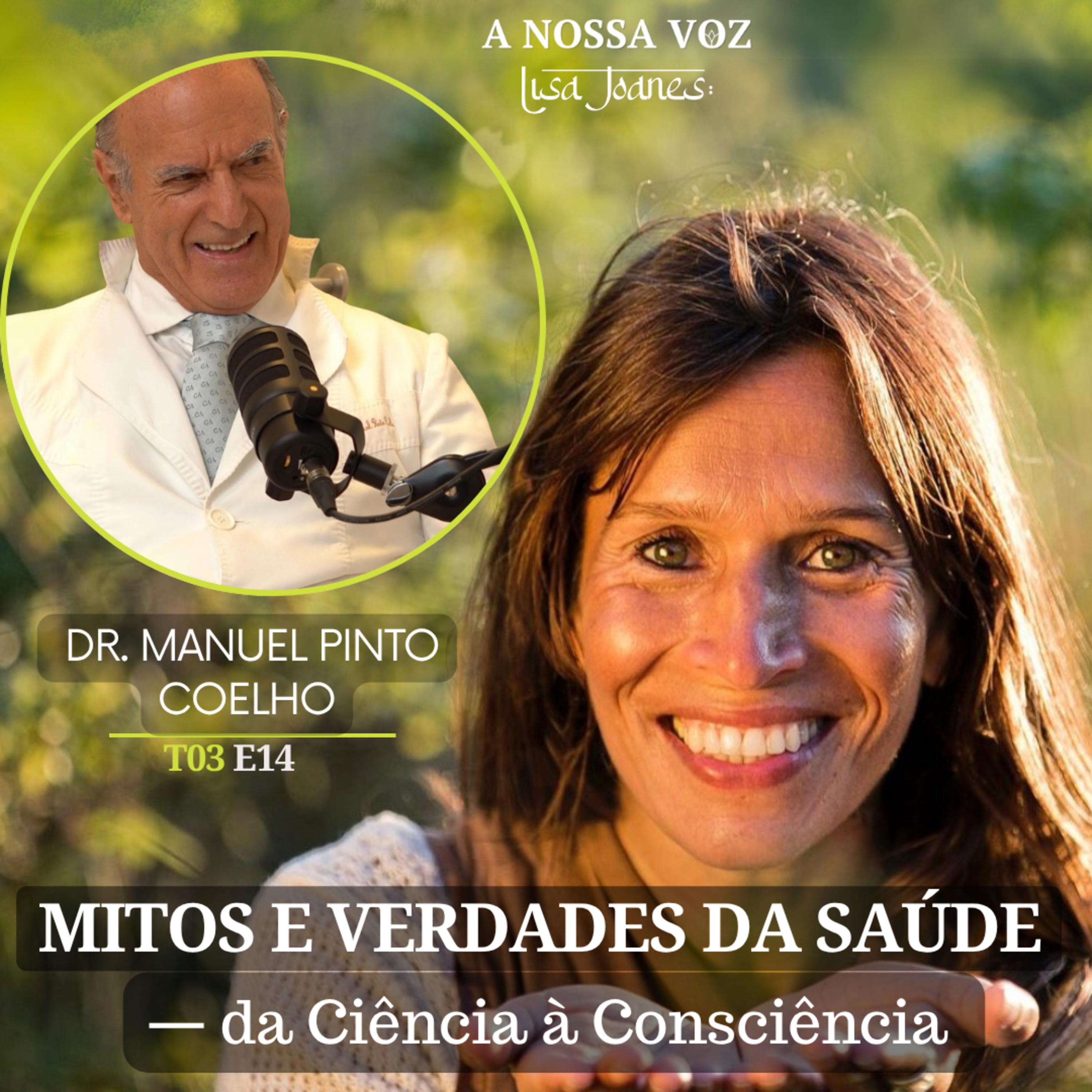 Mitos e Verdades da Saúde - da Ciência à Consciência, com Dr. Manuel Pinto Coelho