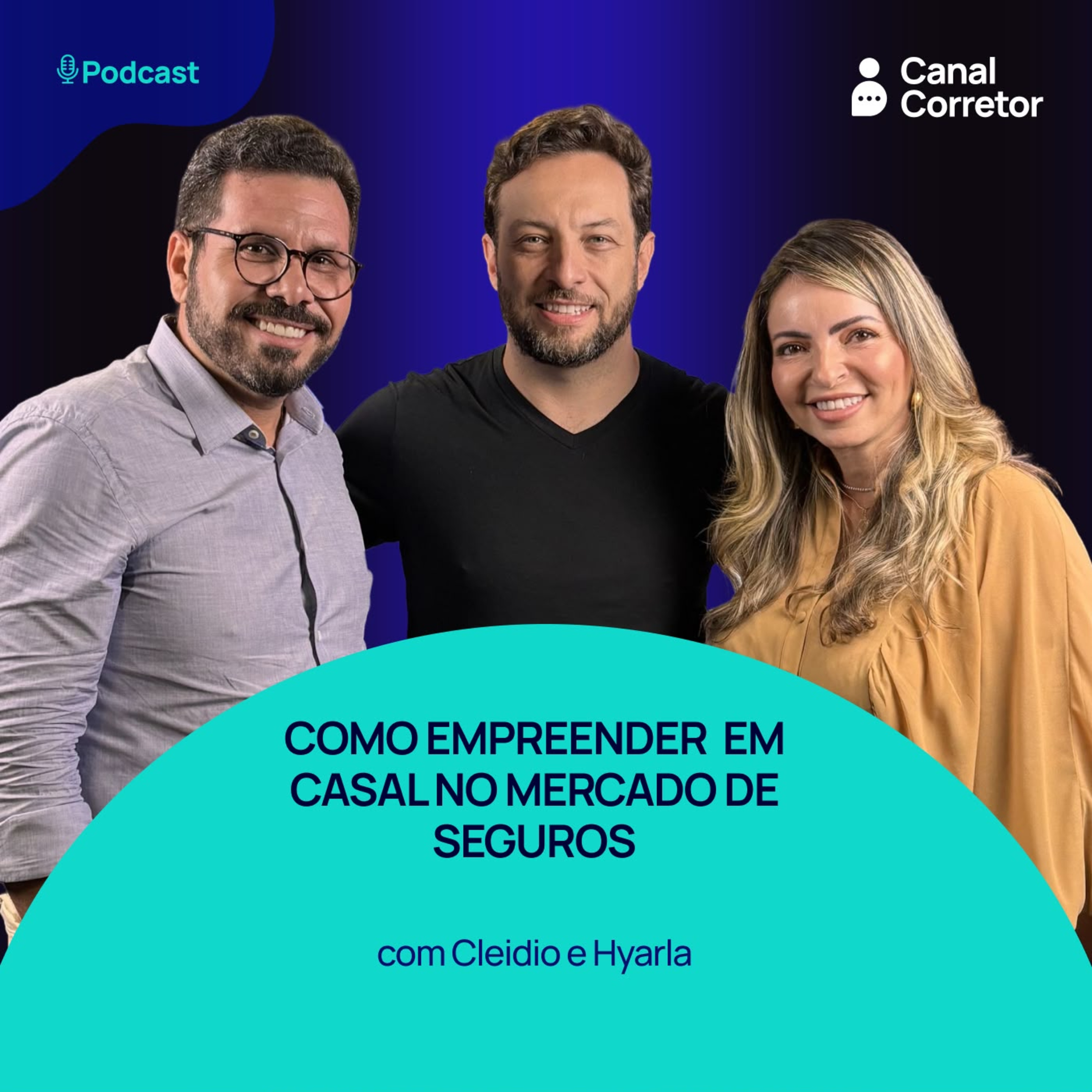 Como empreender em casal no mercado de seguros | 131 - Cleidio e Hyarla episode artwork