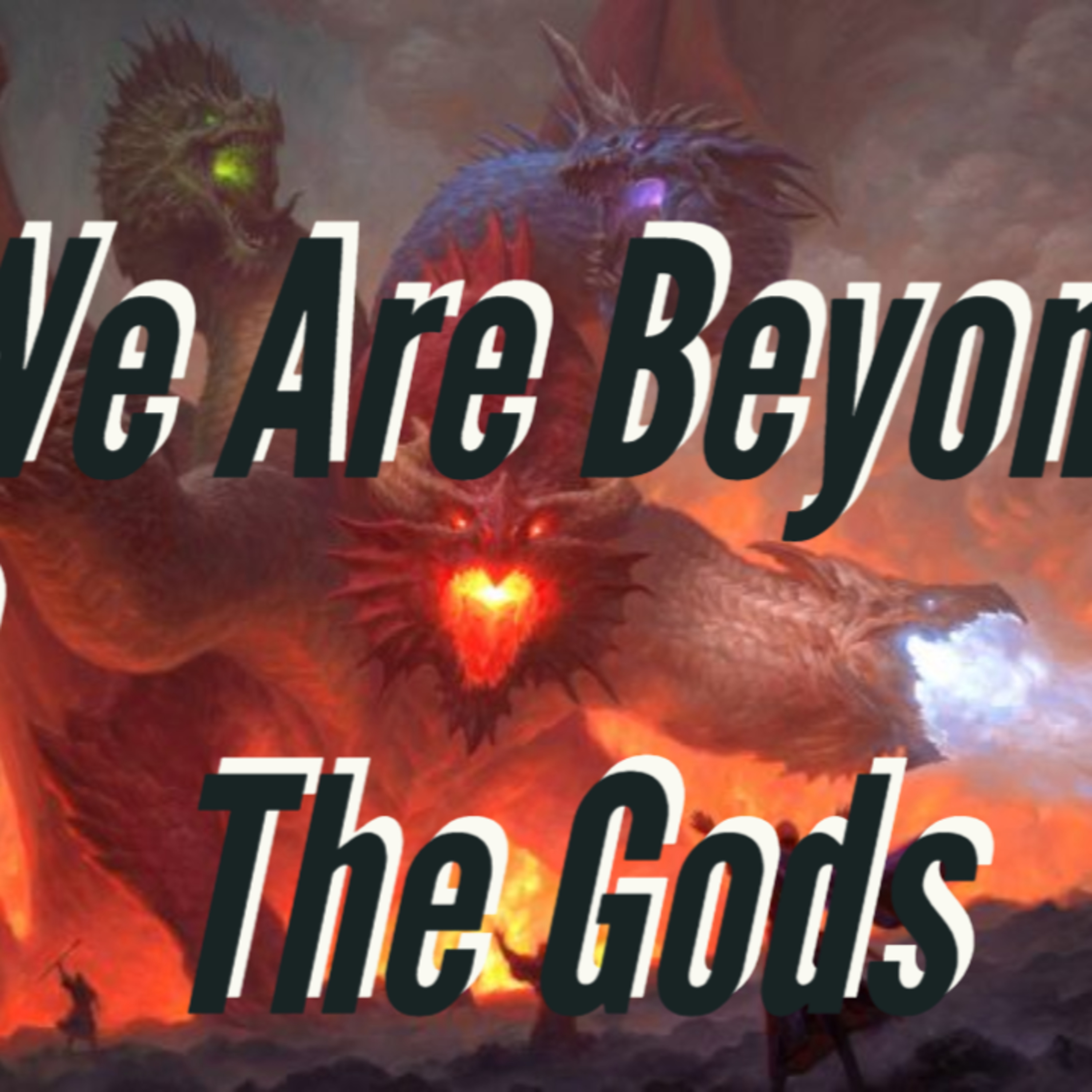 Rise of Tiamat: Eps 50 - We Are Beyond The Gods episode artwork