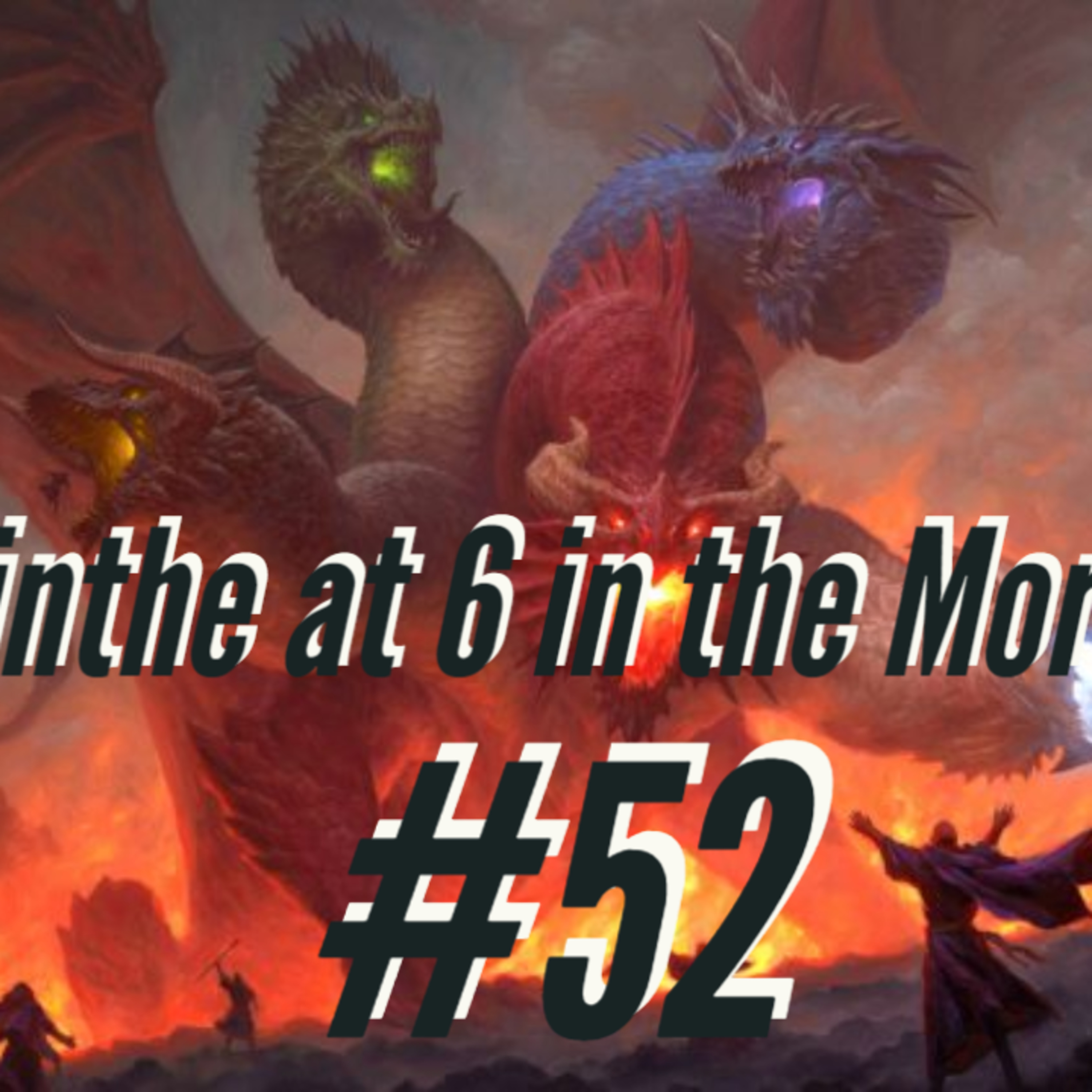 Rise of Tiamat: Eps 52 (Absinthe at 6 in the Morning) episode artwork