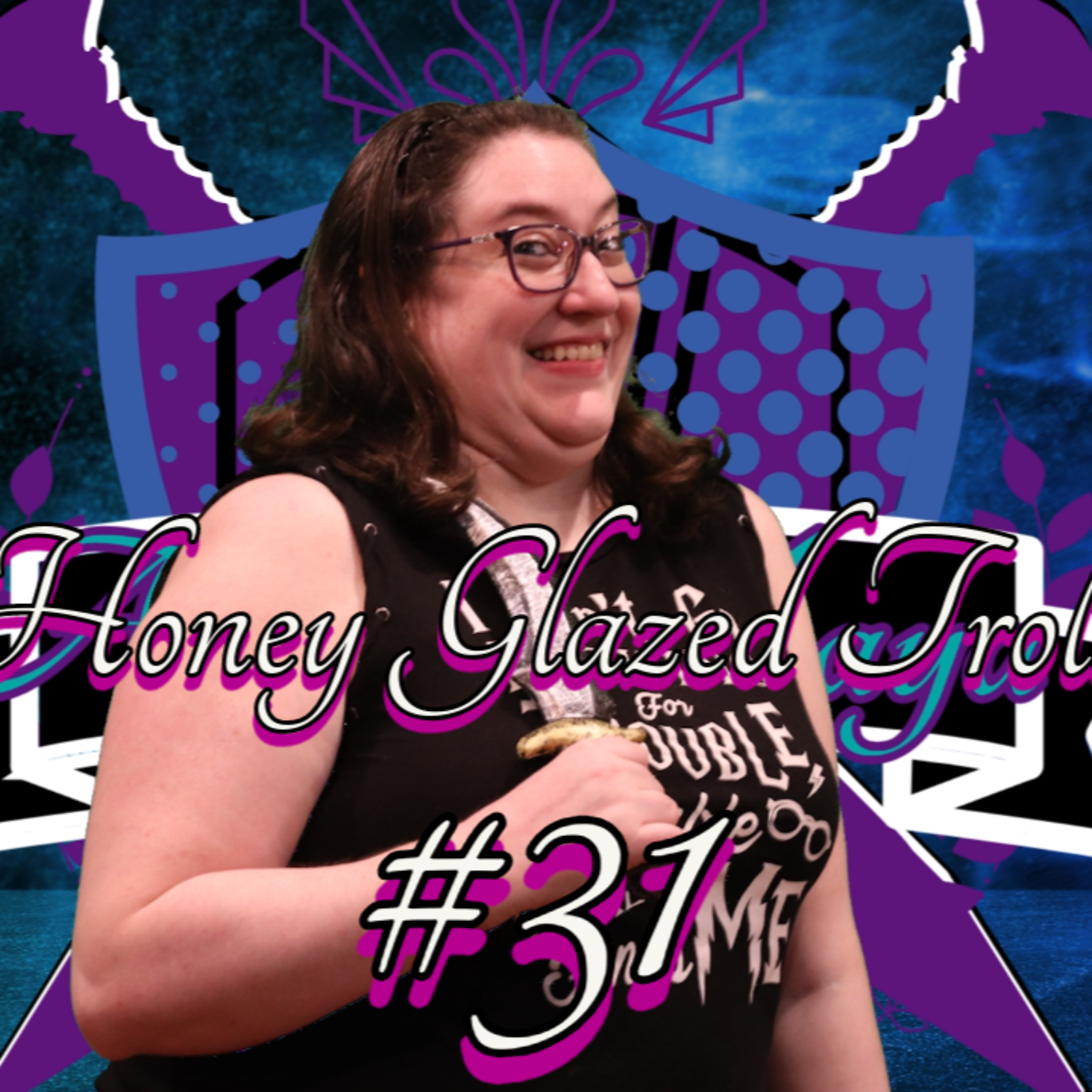 Age of Maya: Eps 31 - Honey Glazed Troll episode artwork