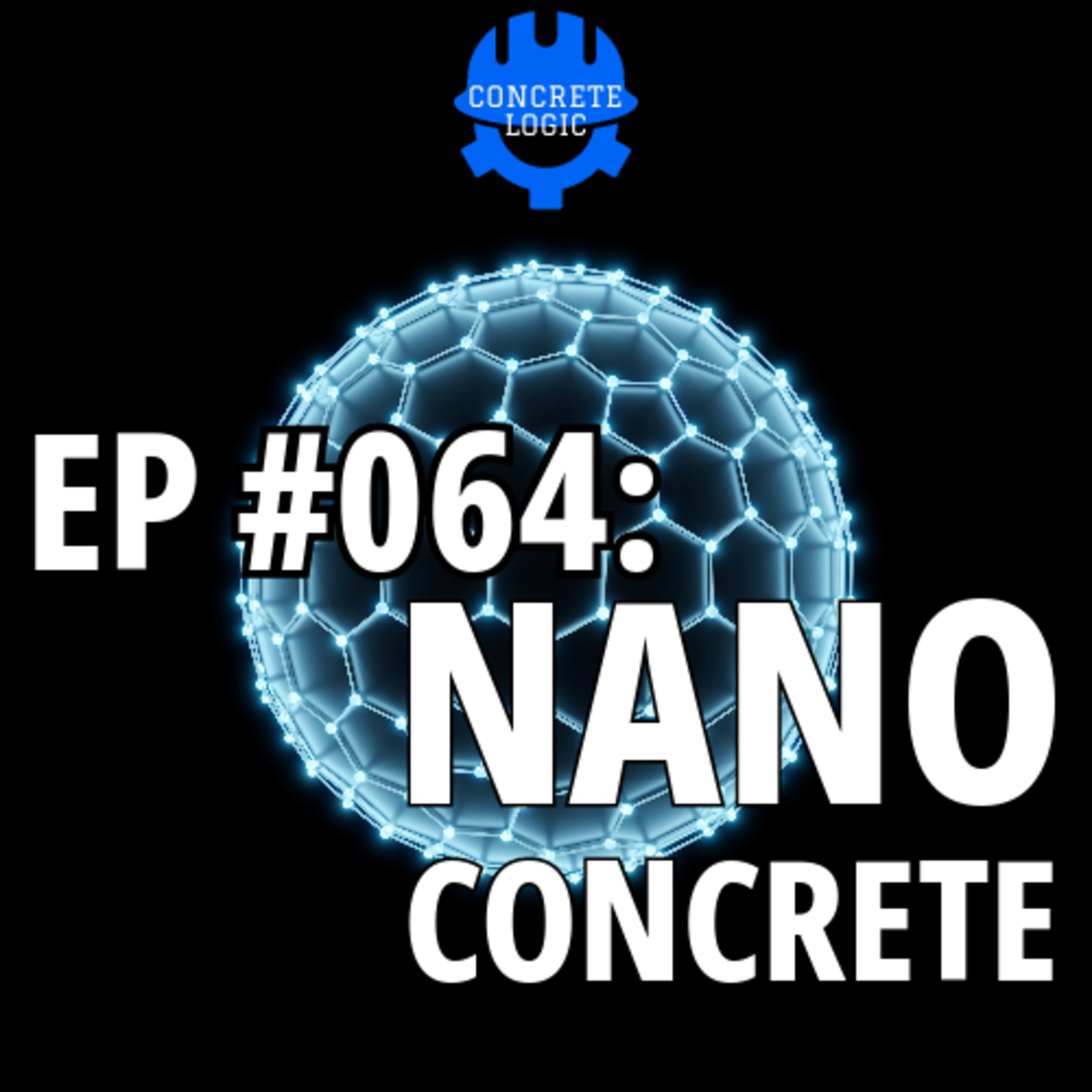 EP #064: Nano Concrete