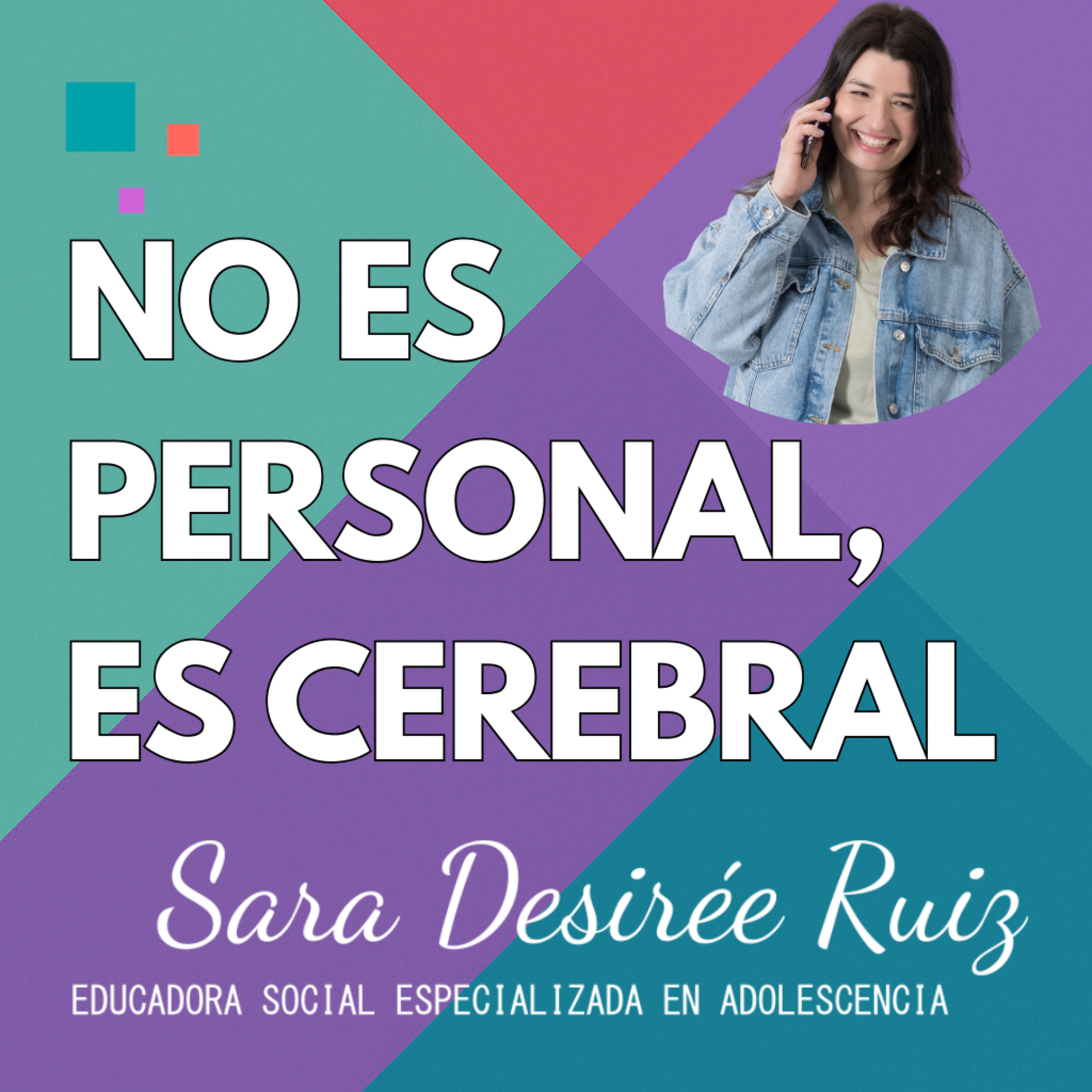 No es personal, es CEREBRAL con Sara Desirée Ruiz