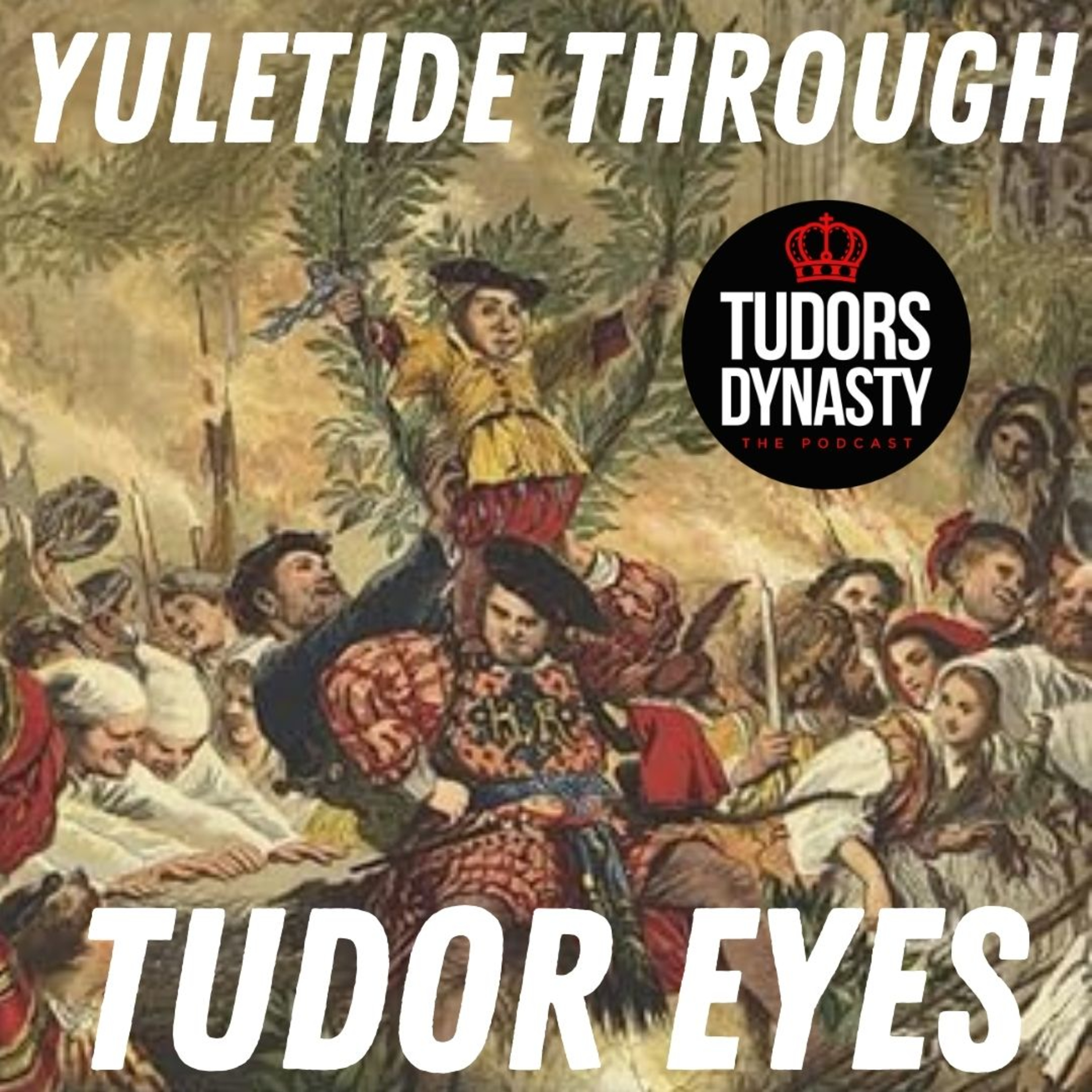 Yuletide Through Tudor Eyes: Christmas Traditions Unwrapped