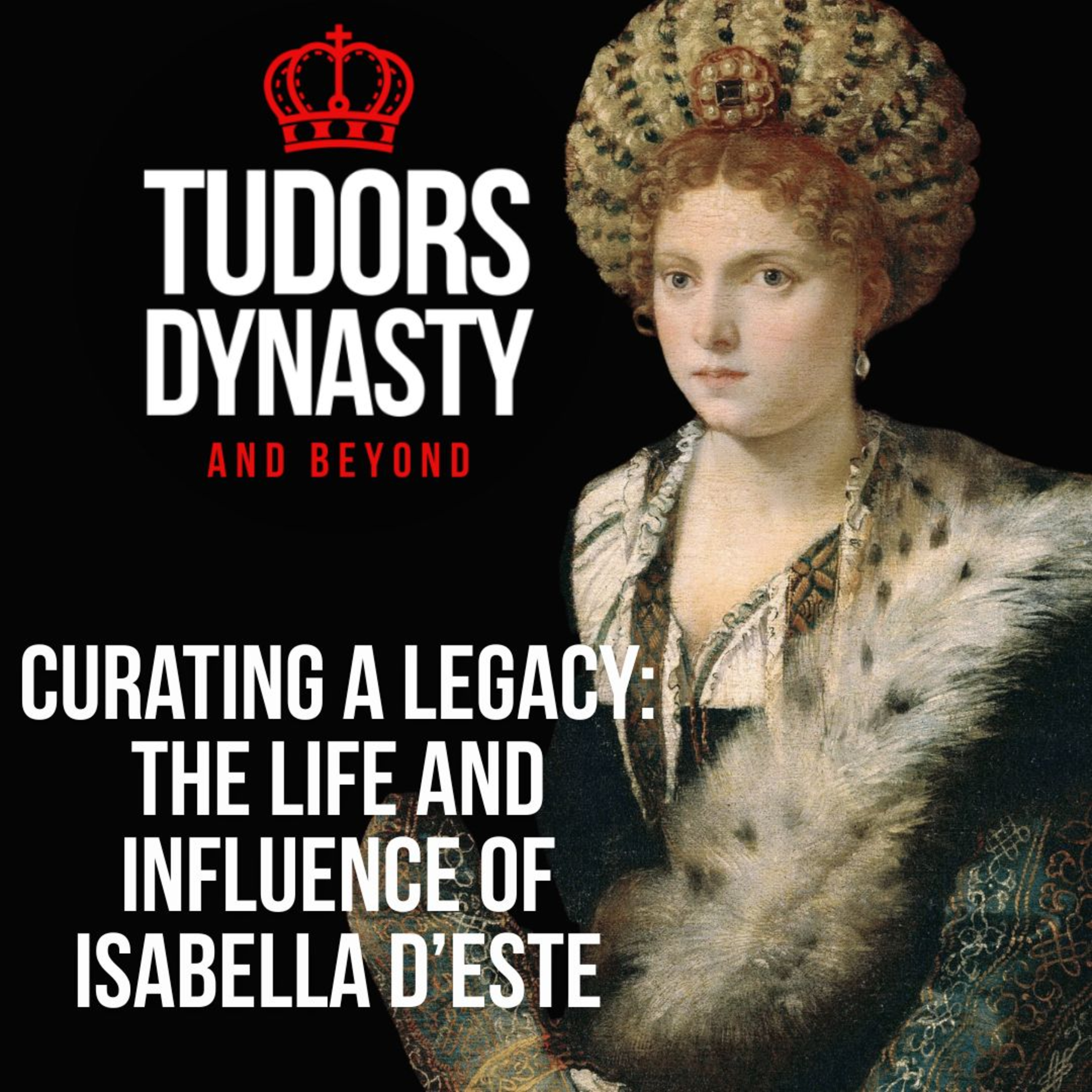 Curating a Legacy: The Life and Influence of Isabella d’Este
