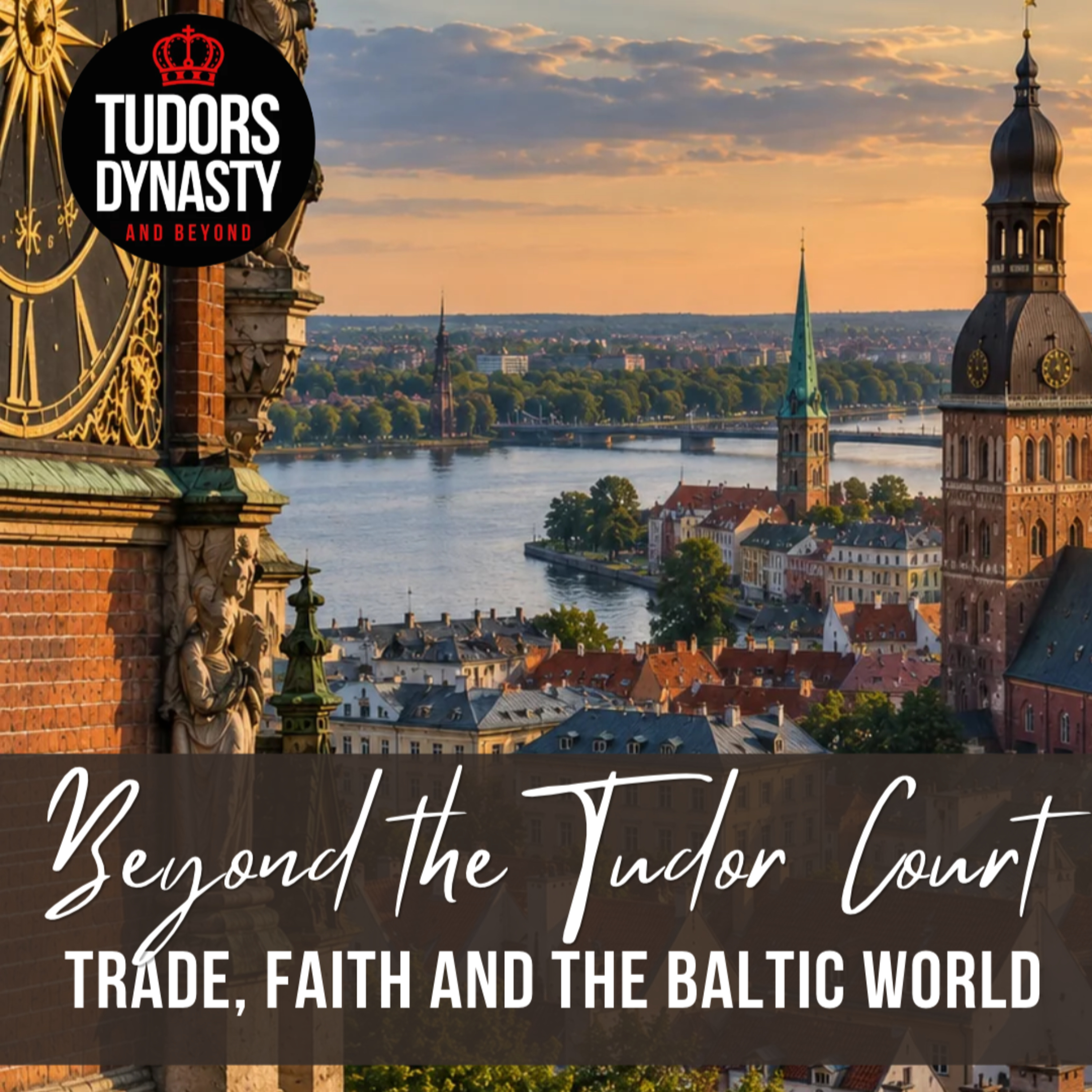 Beyond the Tudor Court: Trade, Faith and the Baltic World episode artwork