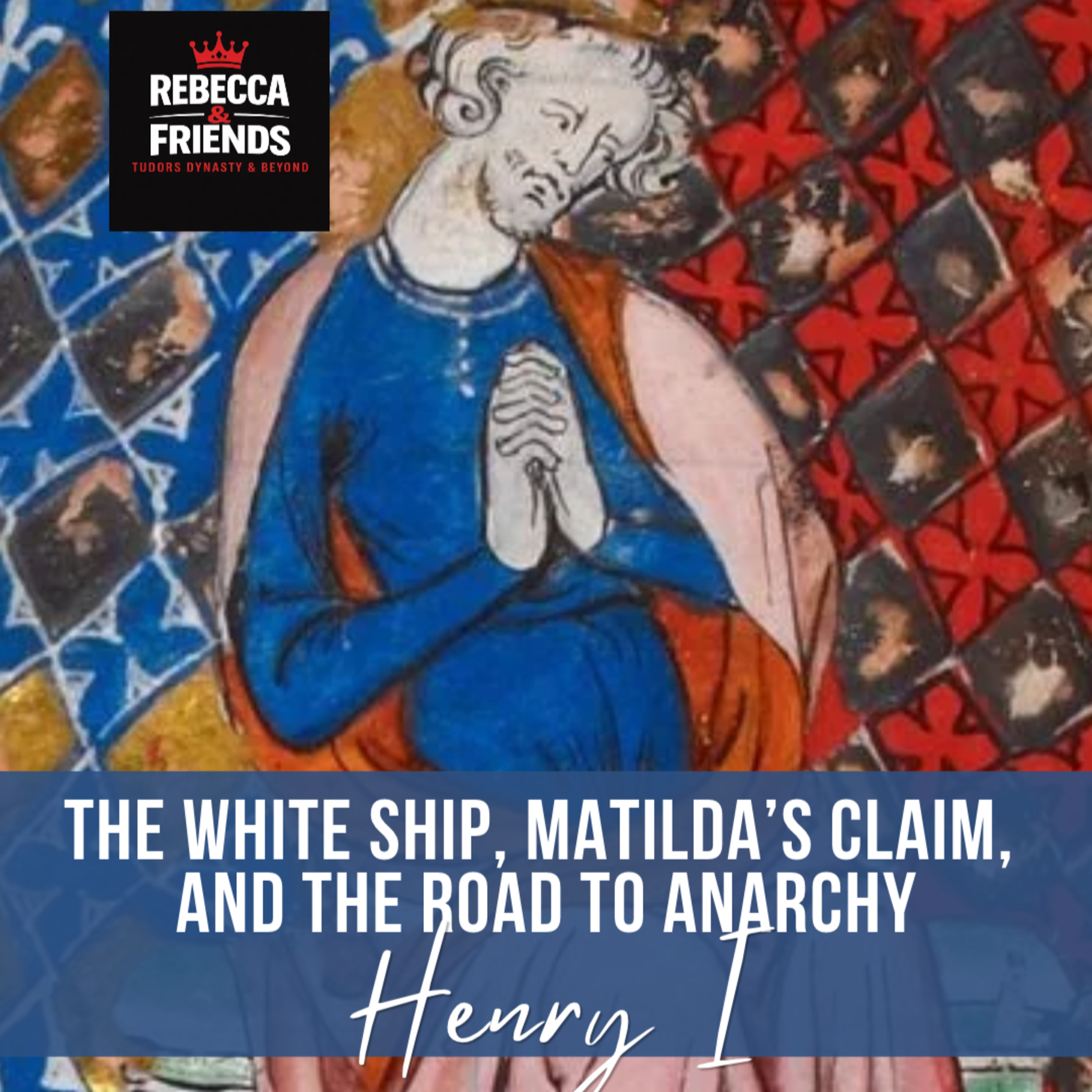 Henry I: The White Ship, Matilda’s Claim, and the Road to Anarchy (Norman Kings Series) episode artwork