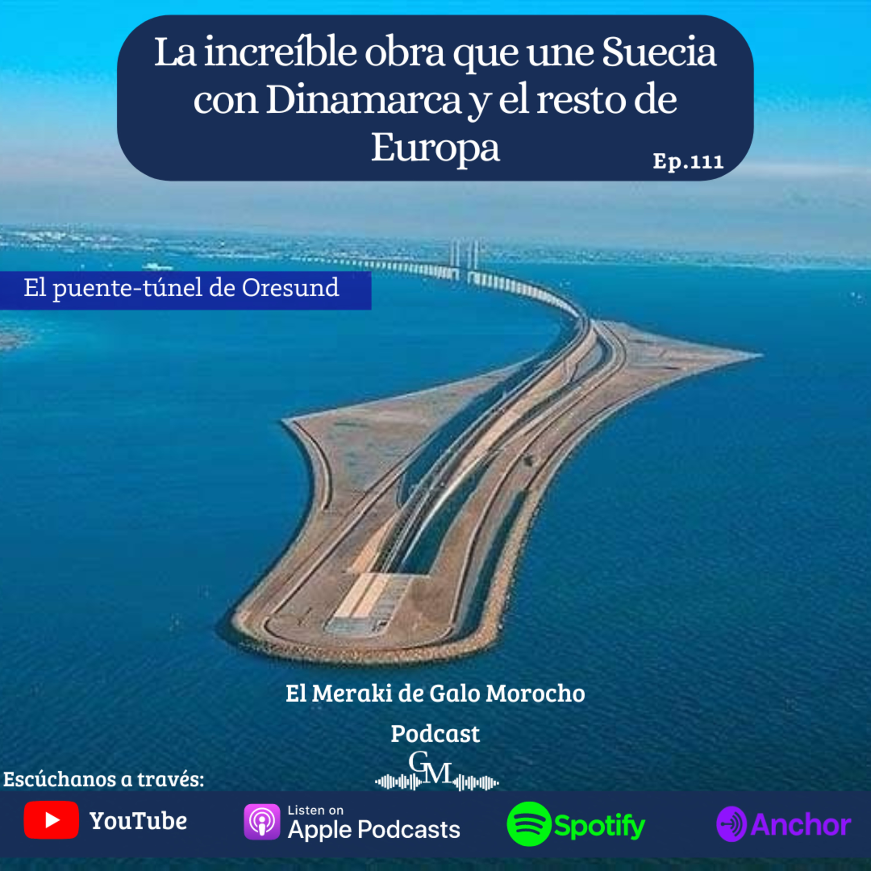 Episodio #111 La increíble obra que une Suecia con Dinamarca y el resto de Europa episode artwork