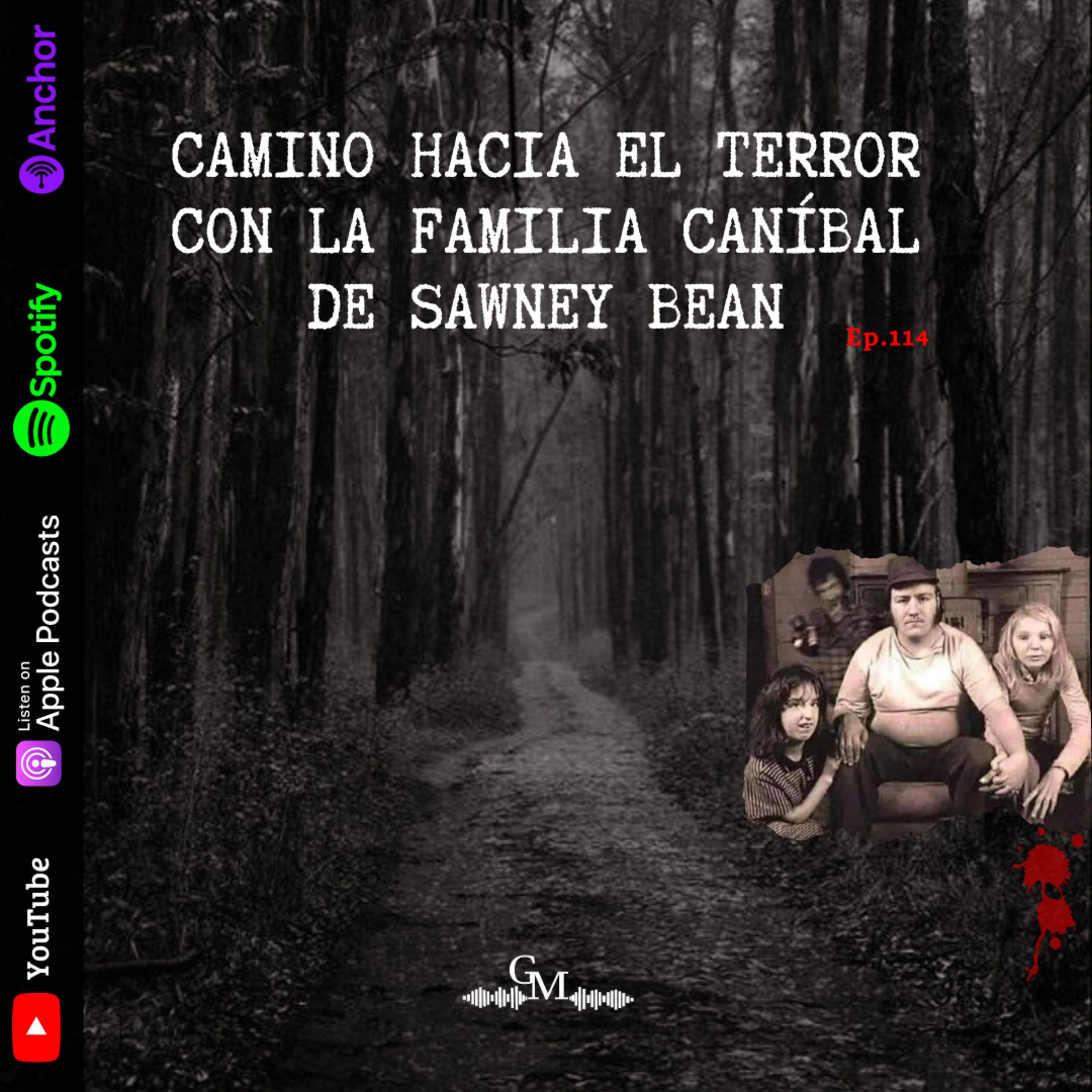 Episodi0 #114 CAMINO HACIA EL TERROR CON LA FAMILIA CANÍBAL DE SAWNEY BEAN episode artwork