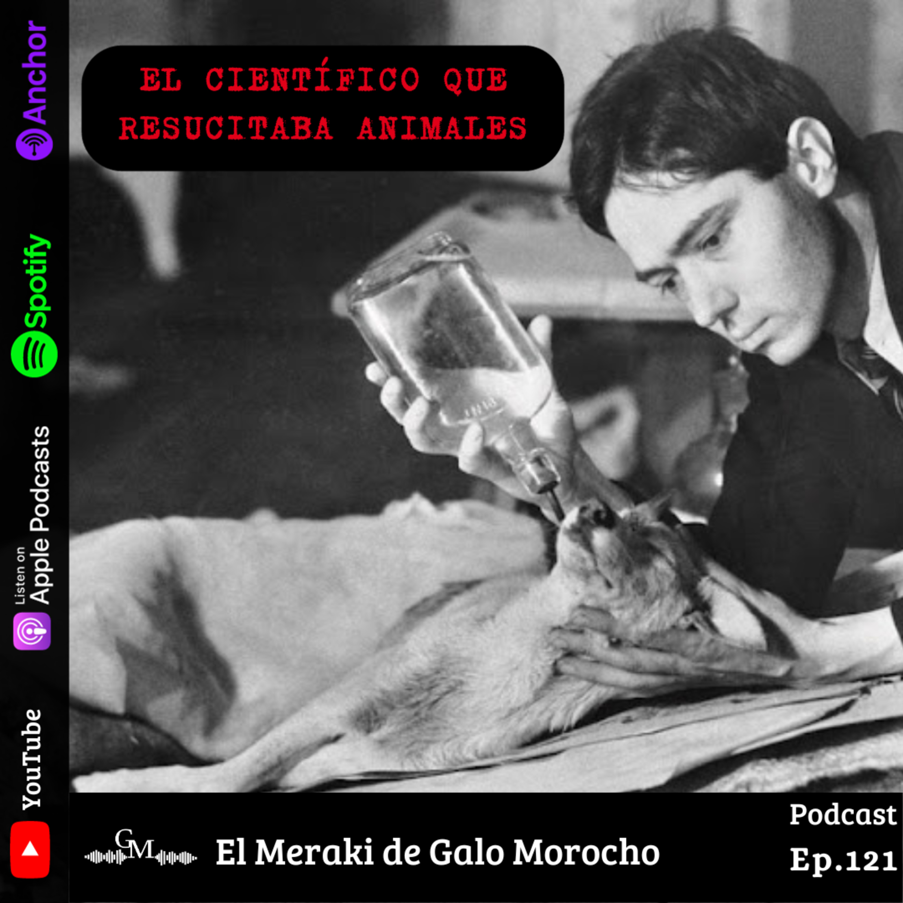 Las macabras pruebas de un científico para lograr la resurrección humana_Episodio #121 episode artwork