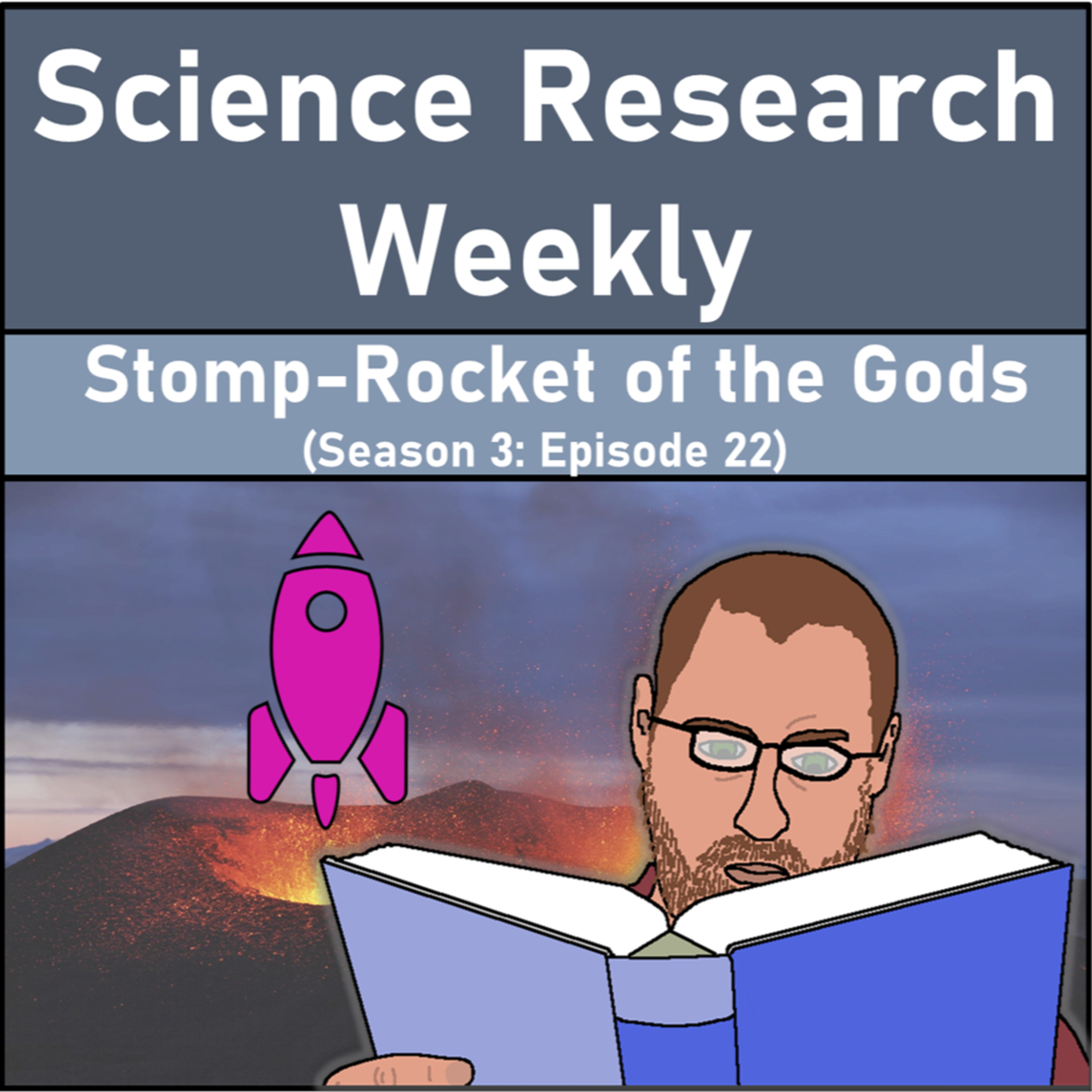 Stomp-Rocket of the Gods (Season 3: Episode 22) episode artwork