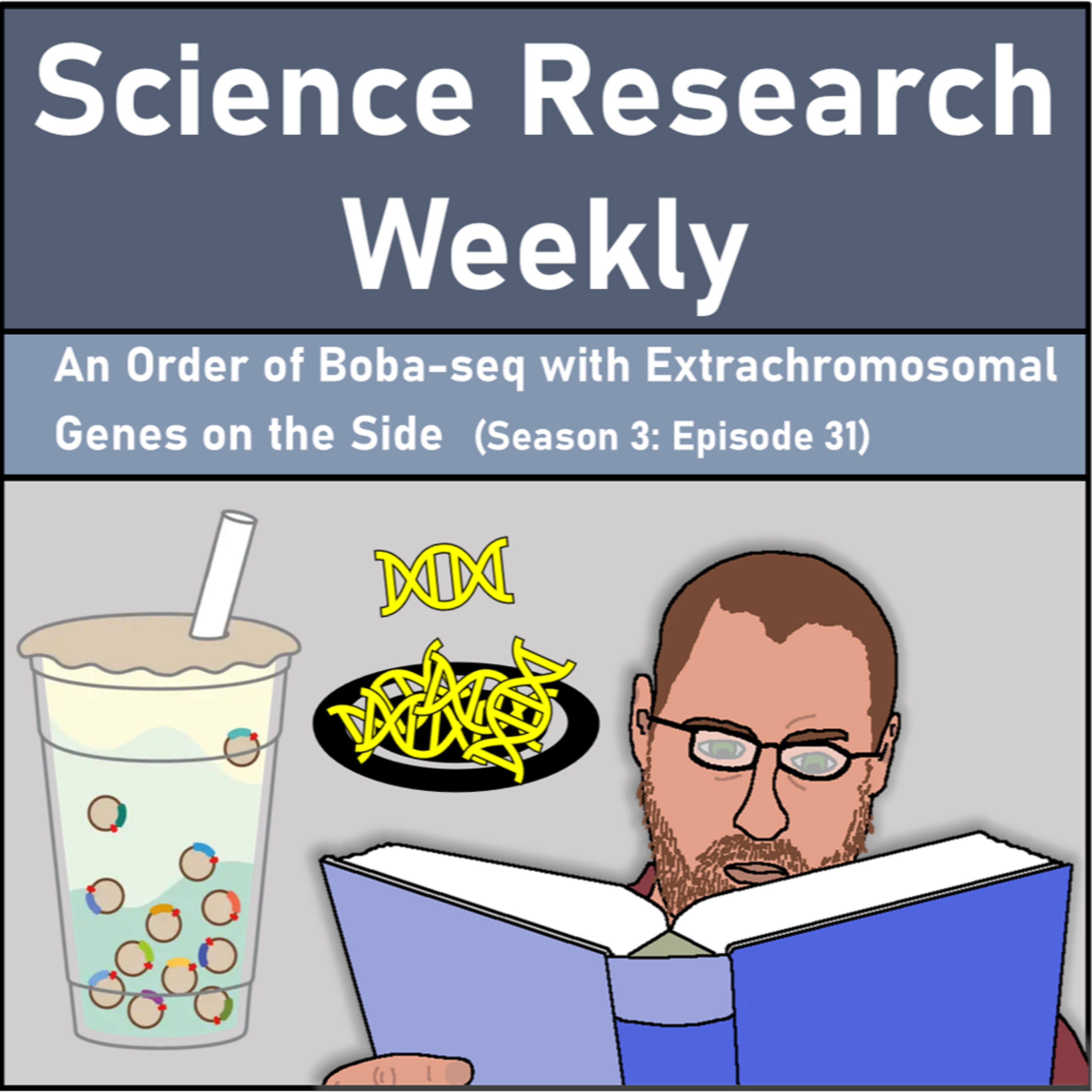 An Order of Boba-seq with Extrachromosomal Genes on the Side (Season 3: Episode 31) episode artwork