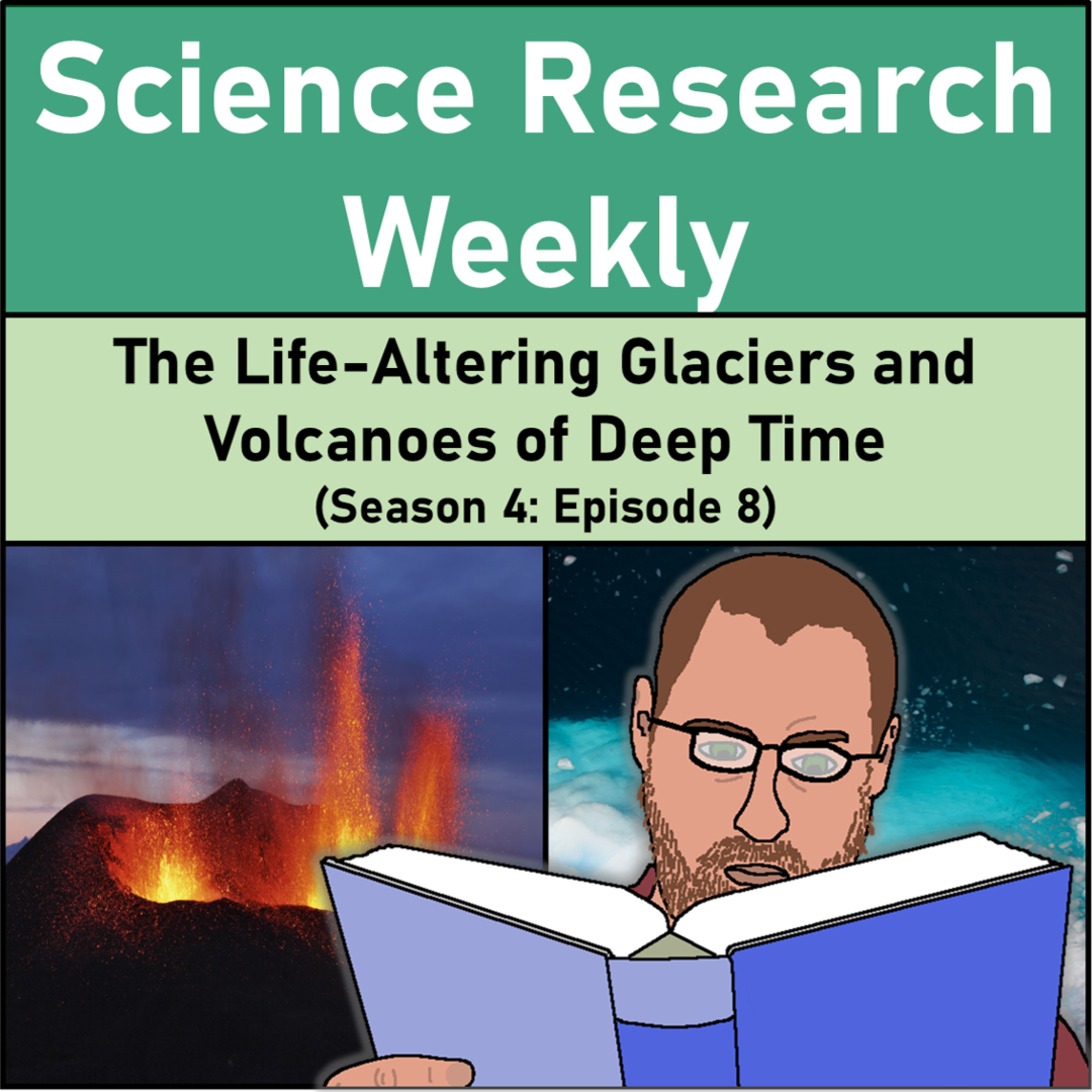 The Life-Altering Glaciers and Volcanoes of Deep Time (Season 4: Episode 8) episode artwork