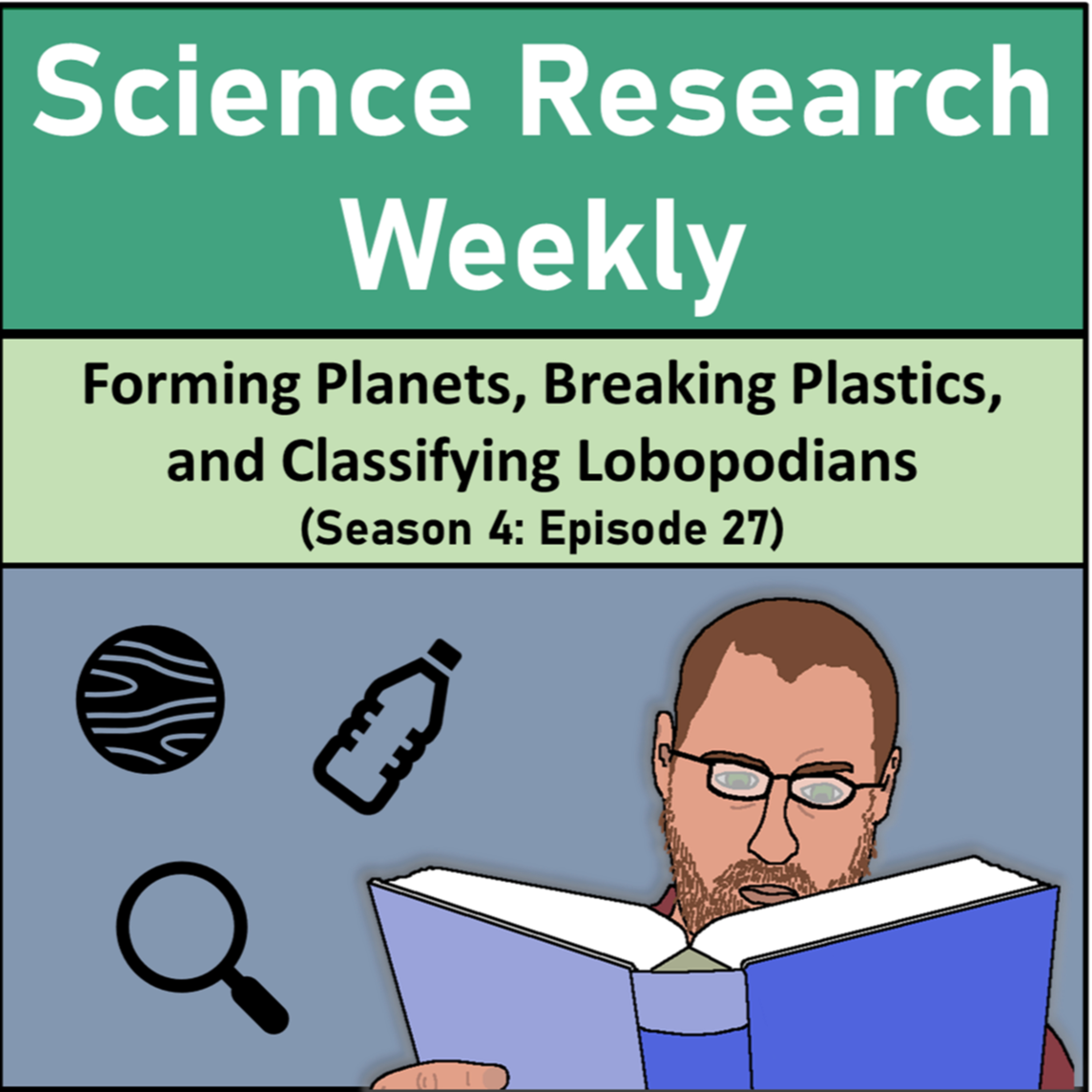 Forming Planets, Breaking Plastics, and Classifying Lobopodians (Season 4, Episode 27) episode artwork
