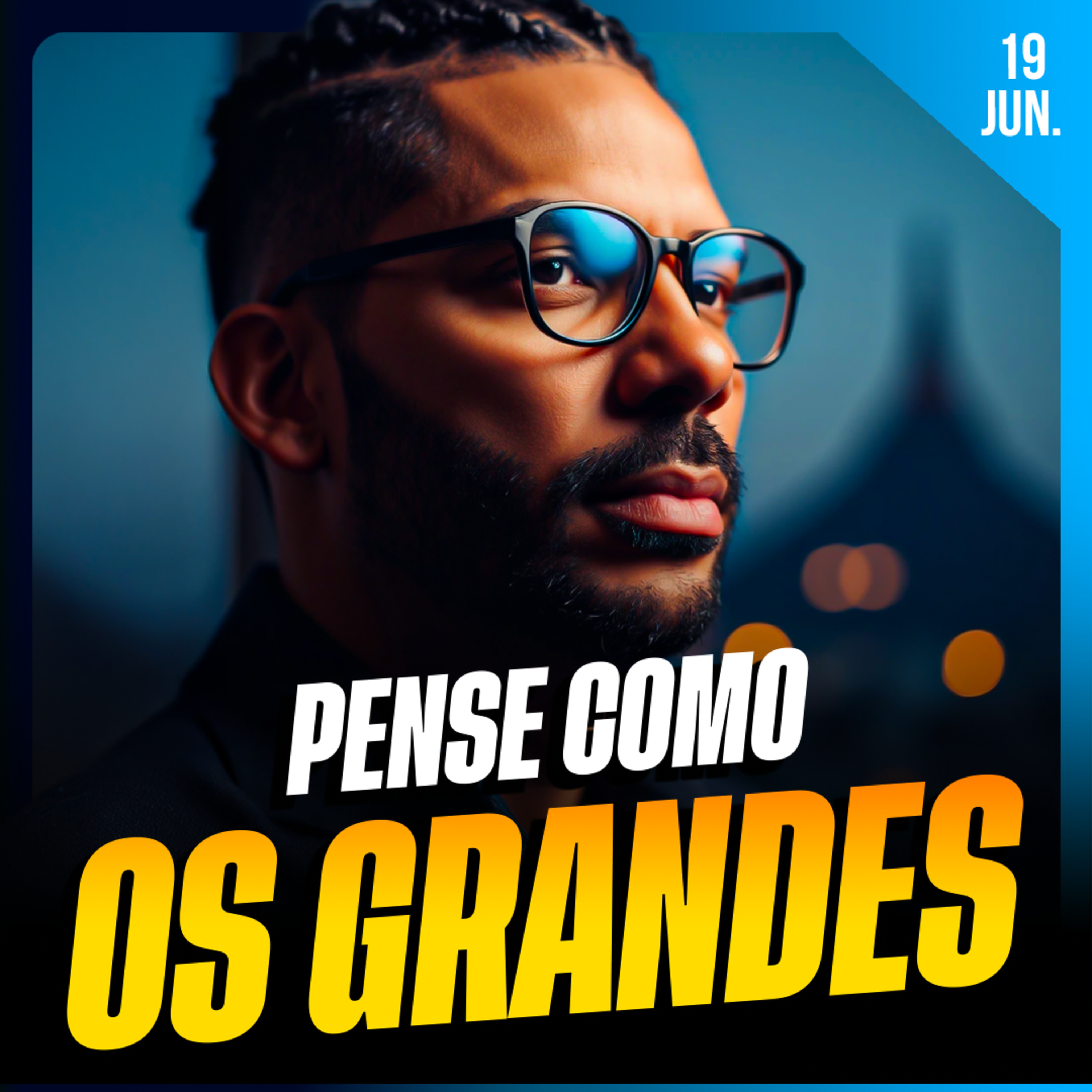 PENSE COMO OS GRANDES | Ponto de Vista 19/jun