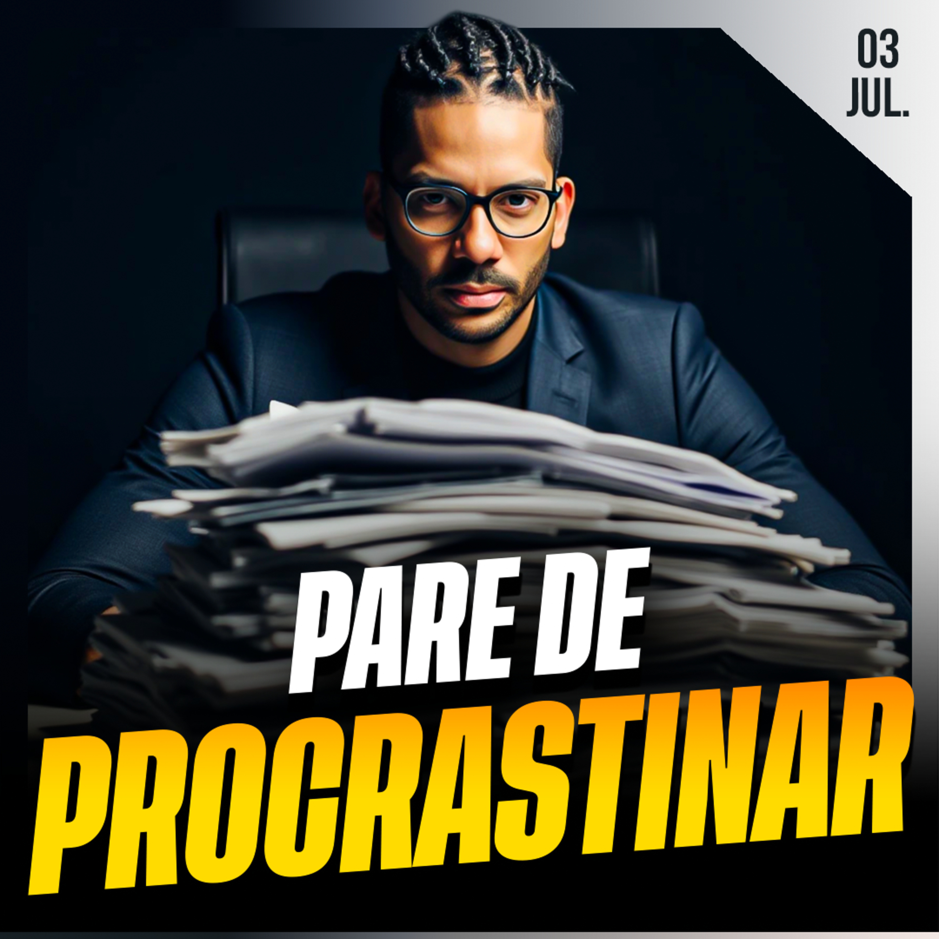 PARE DE PROCRASTINAR AGORA | Ponto de Vista 03/jul