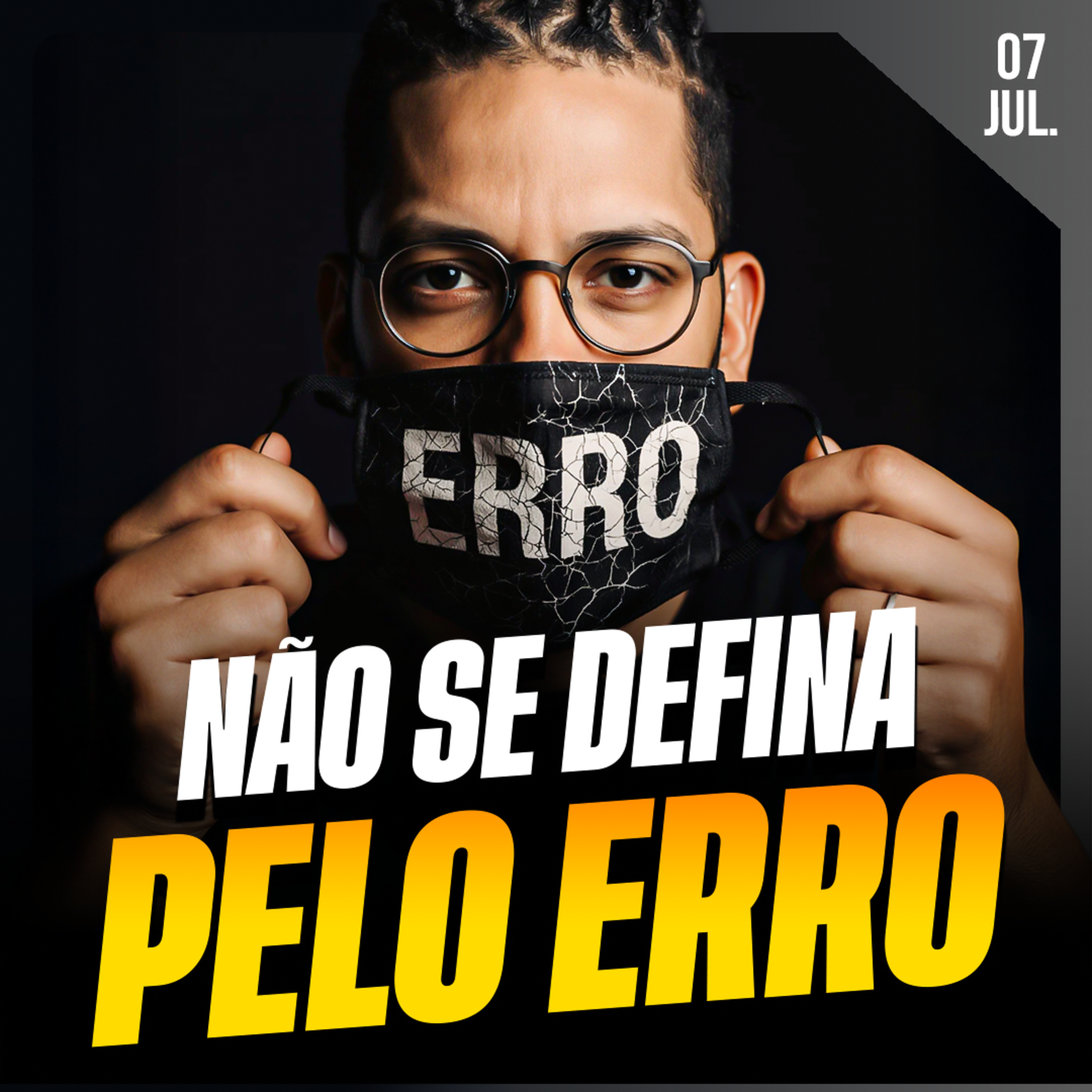 NÃO SE DEFINA PELO ERRO | Ponto de Vista 07/jul