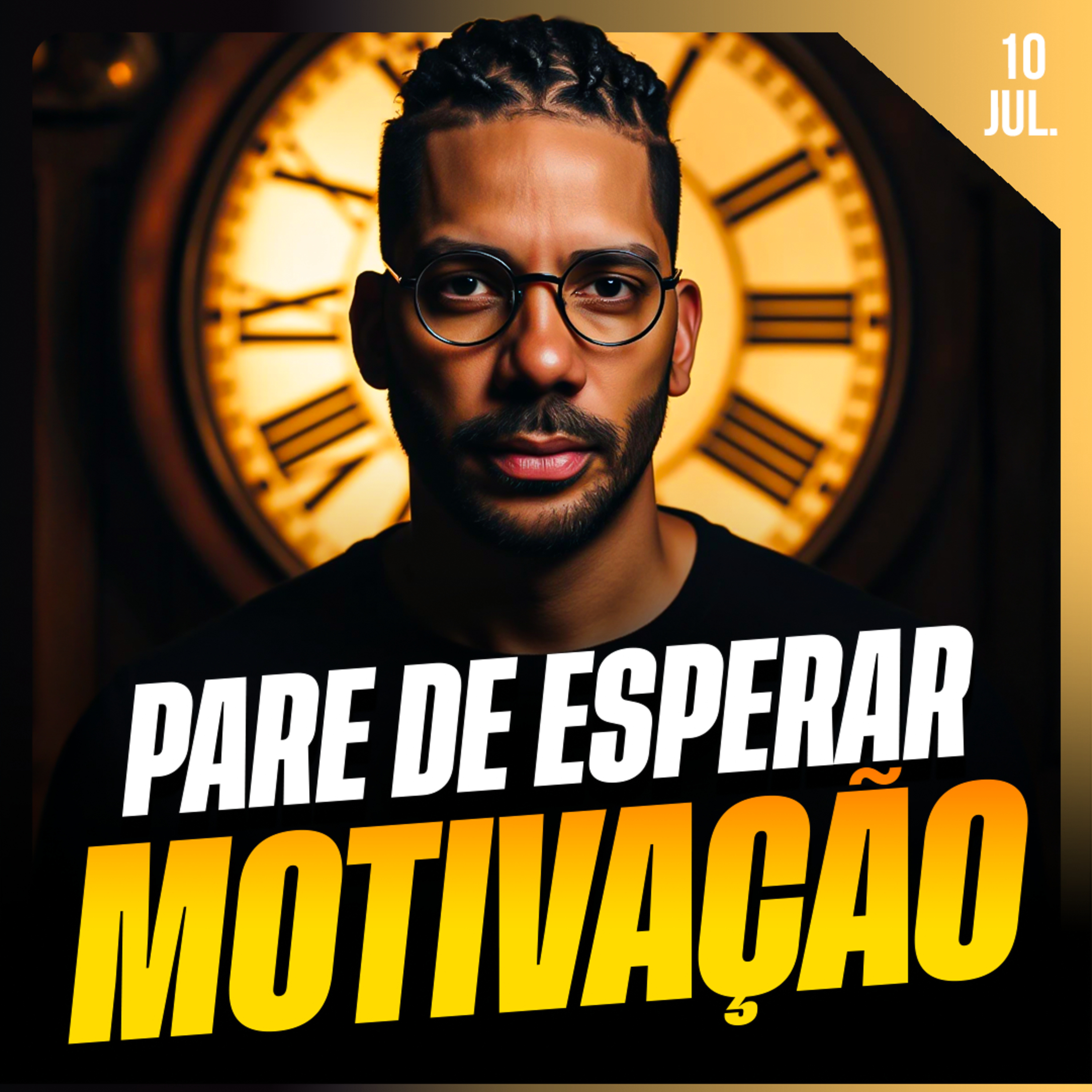 PARE DE ESPERAR MOTIVAÇÃO | Ponto de Vista 10/jul