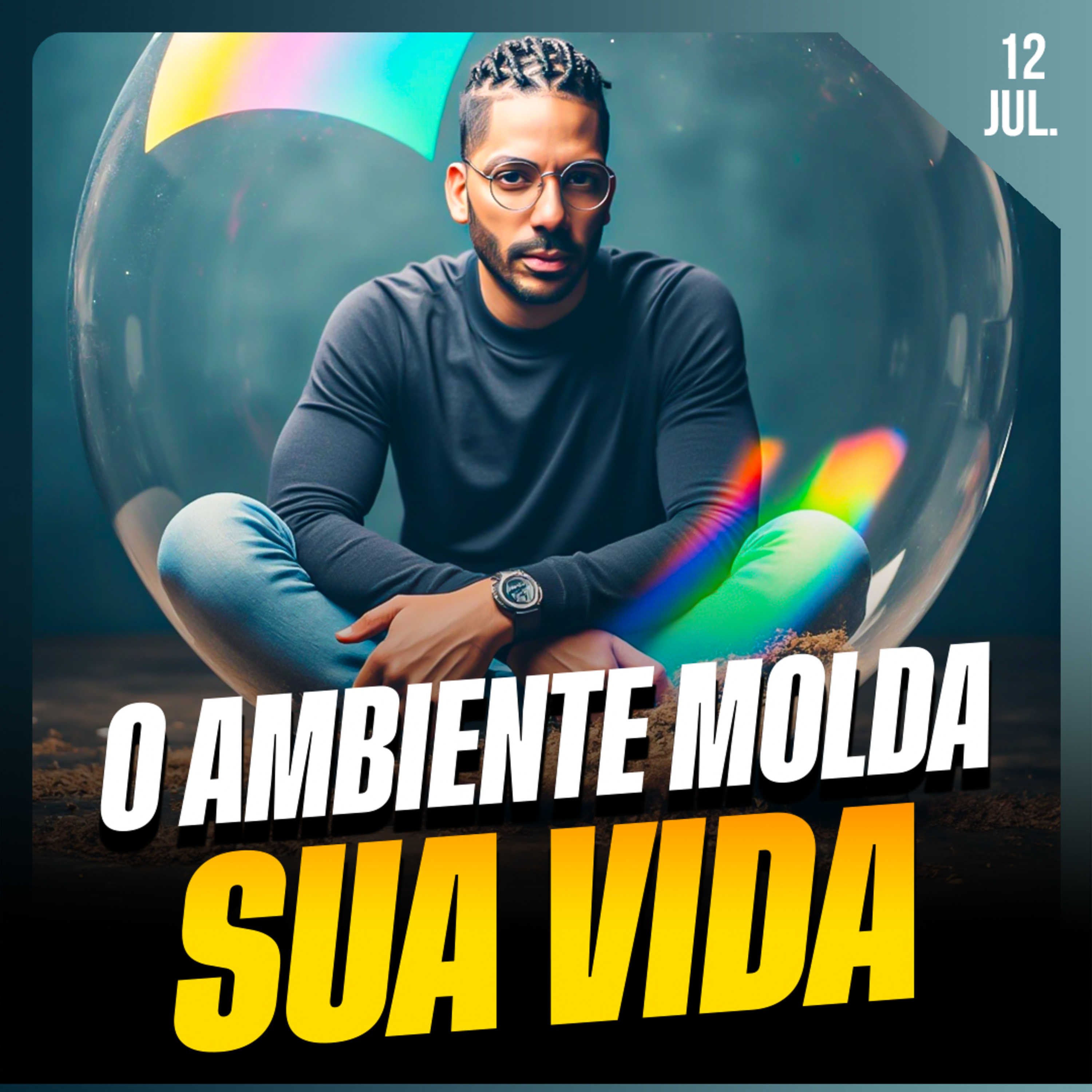 O AMBIENTE MOLDA SUA VIDA | Ponto de Vista 12/jul