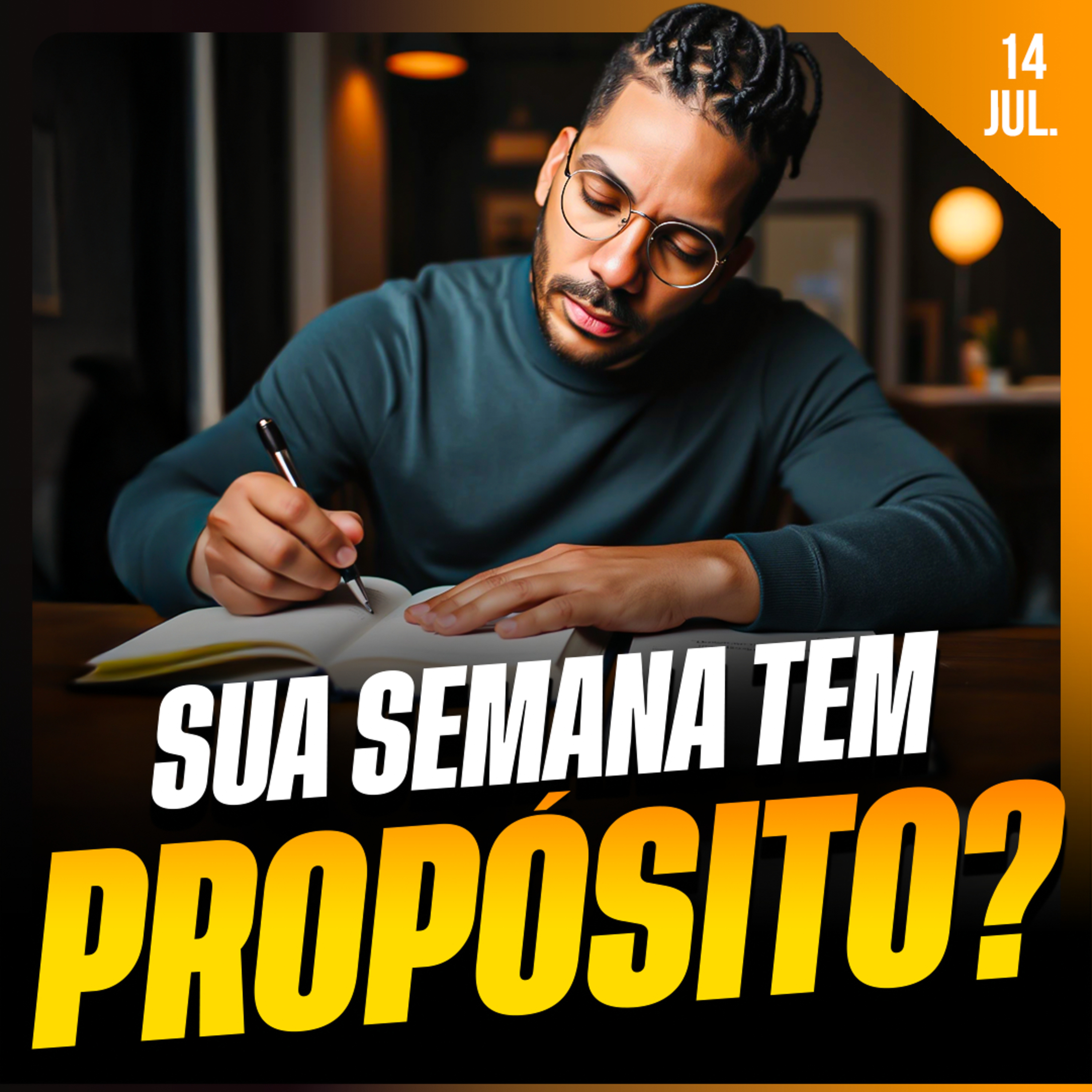 SUA SEMANA TEM PROPÓSITO? | Ponto de Vista 14/jul