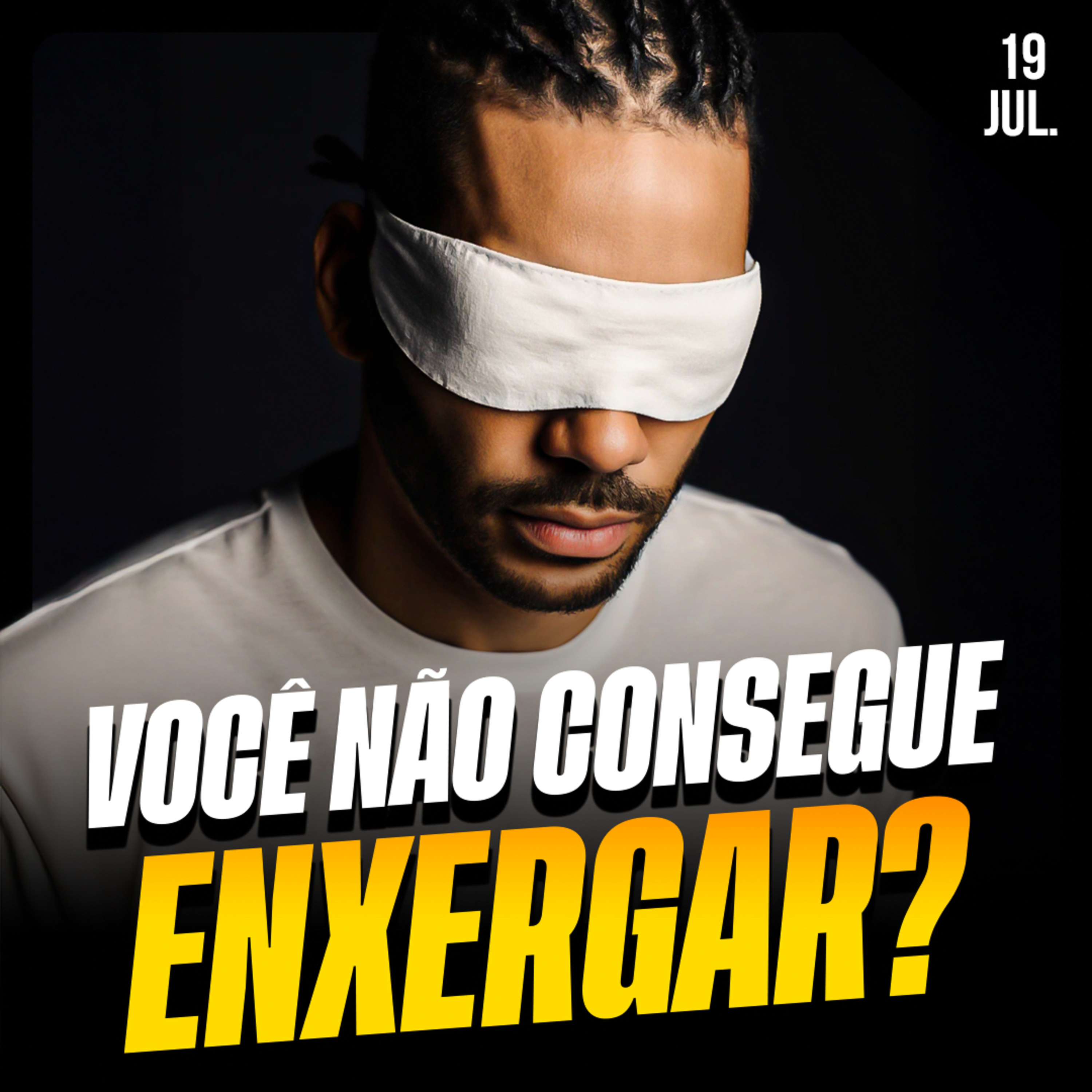VOCE NÃO CONSEGUE ENXERGAR? | Ponto de Vista 19/jul