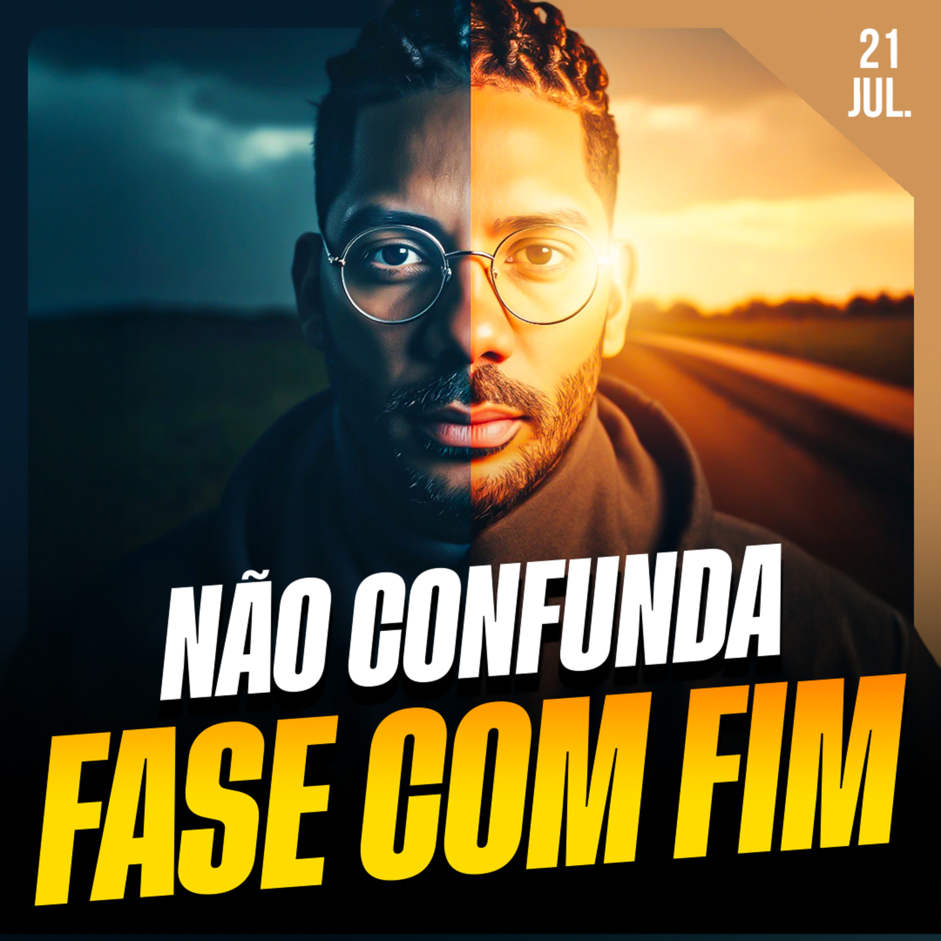 NÃO CONFUNDA FASE COM FIM | Ponto de Vista 21/jul