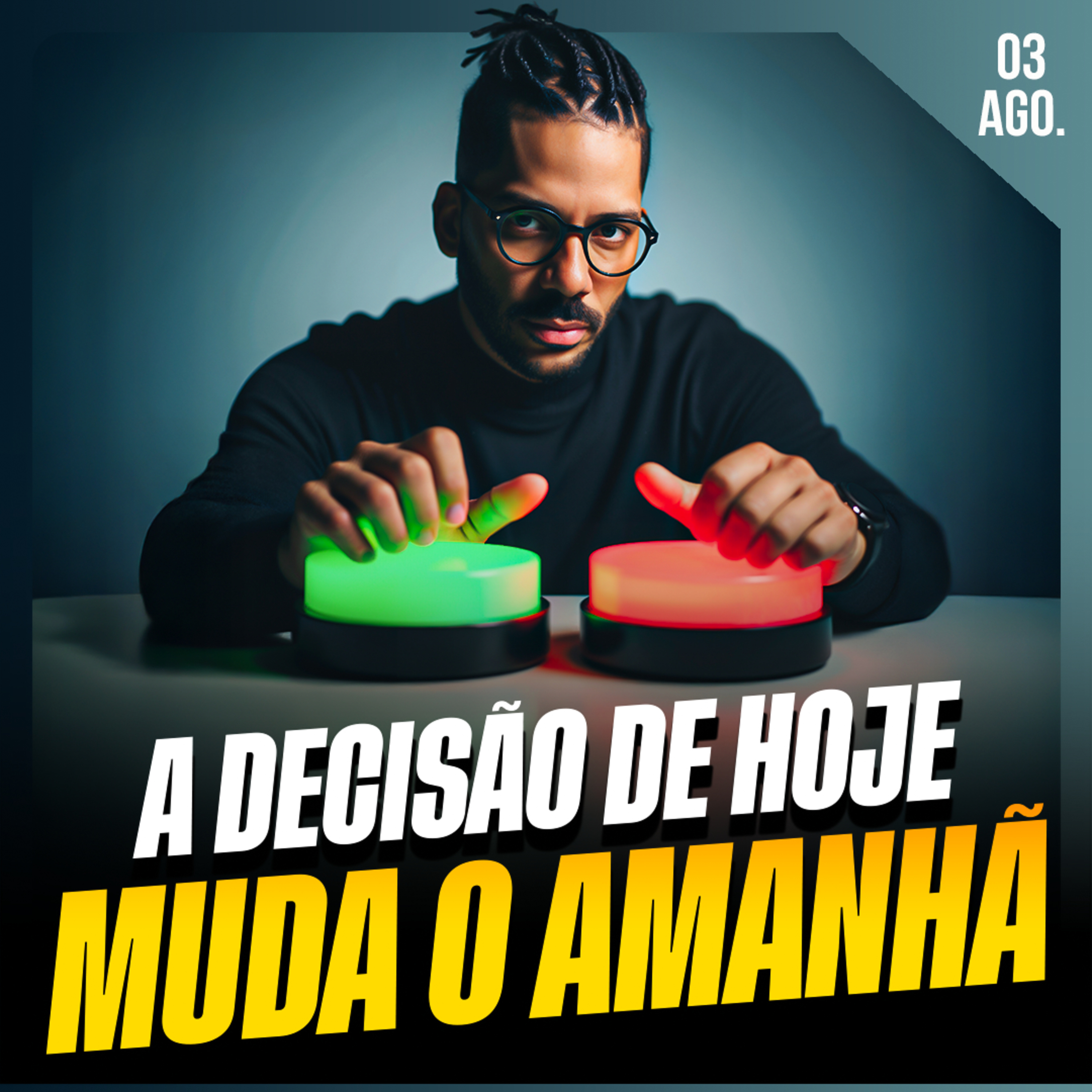 A DECISÃO DE HOJE MUDA O AMANHÃ | Ponto de Vista 03/ago