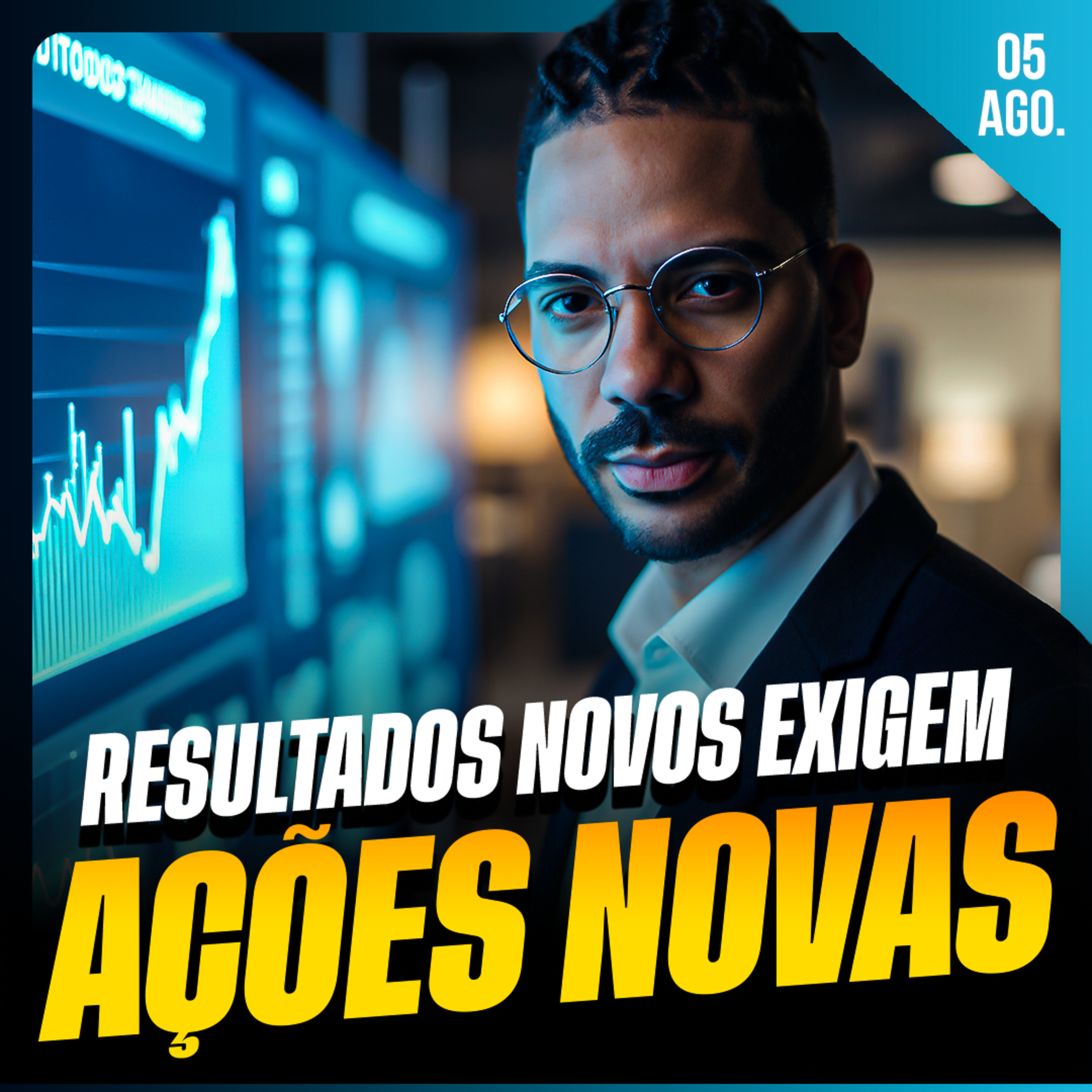 RESULTADOS NOVOS EXIGEM AÇÕES NOVAS | Ponto de Vista 05/ago