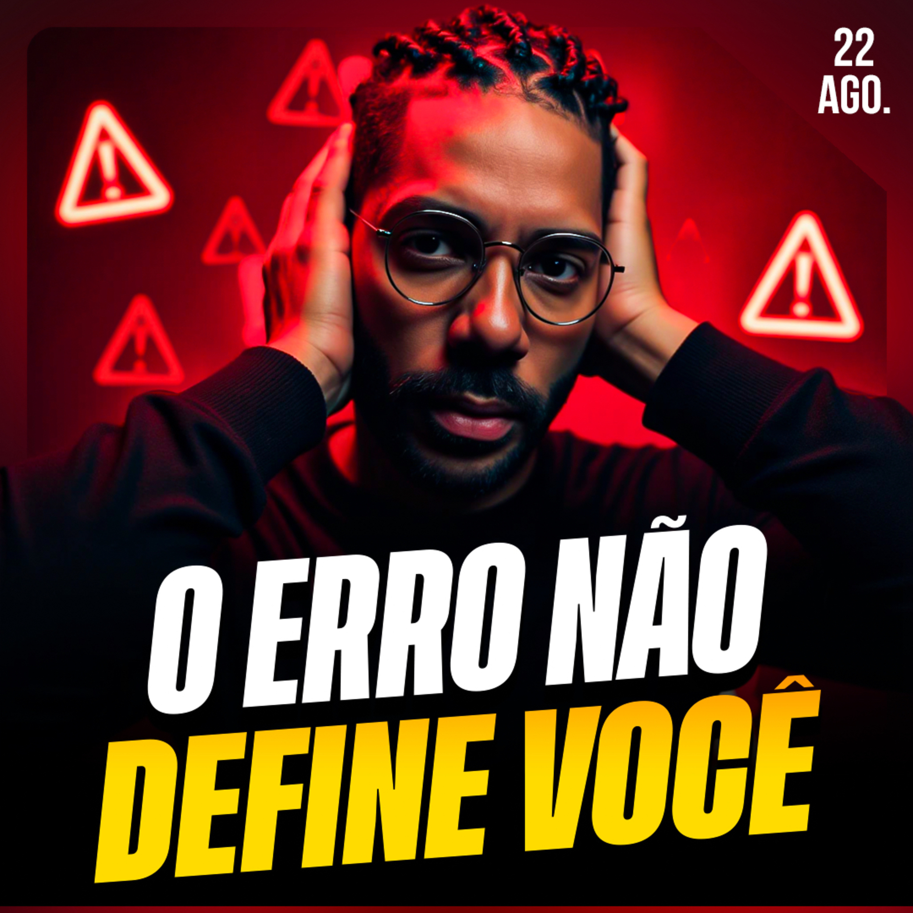 O ERRO NÃO DEFINE VOCÊ | Ponto de Vista 22/ago