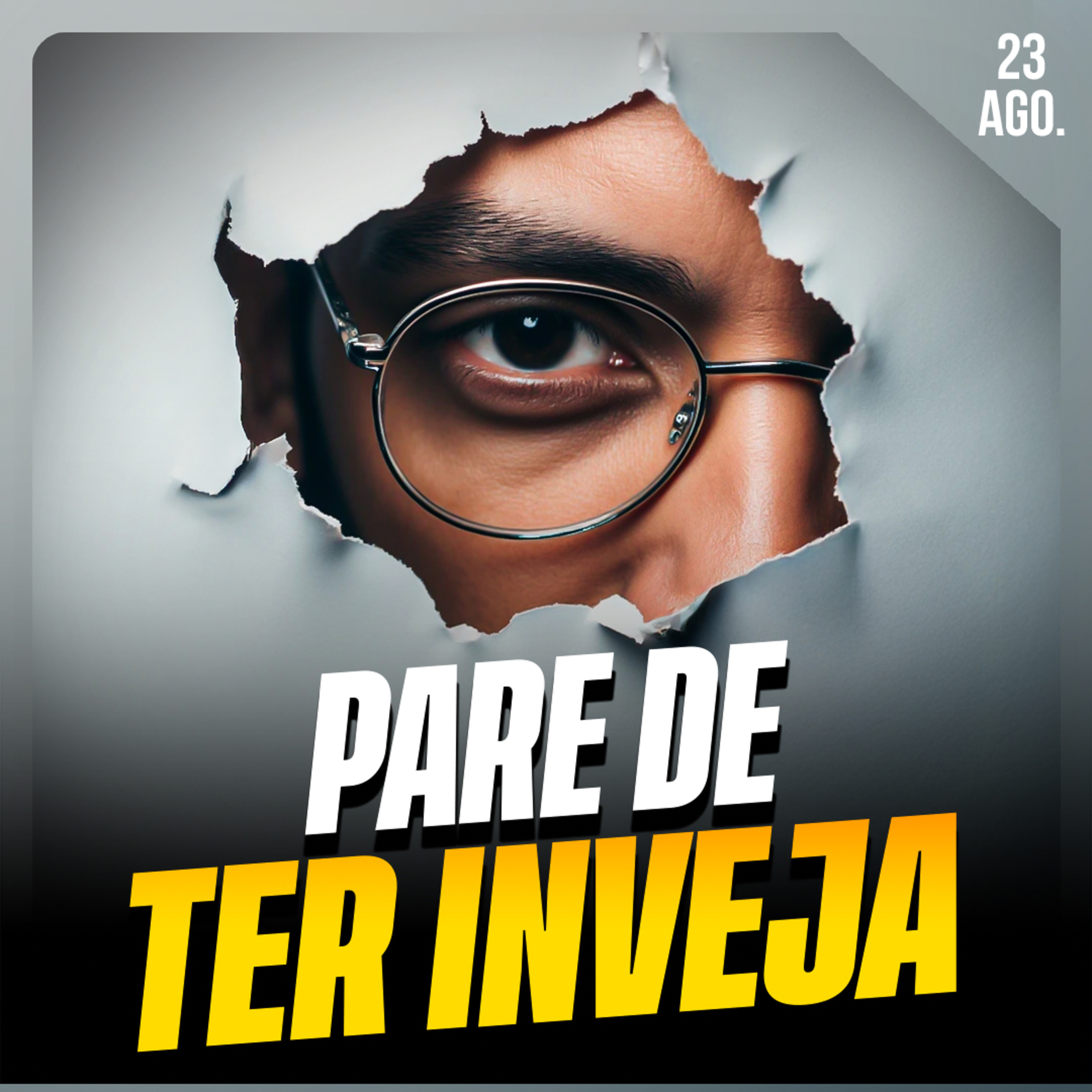PARE DE TER INVEJA! | Ponto de Vista 23/ago