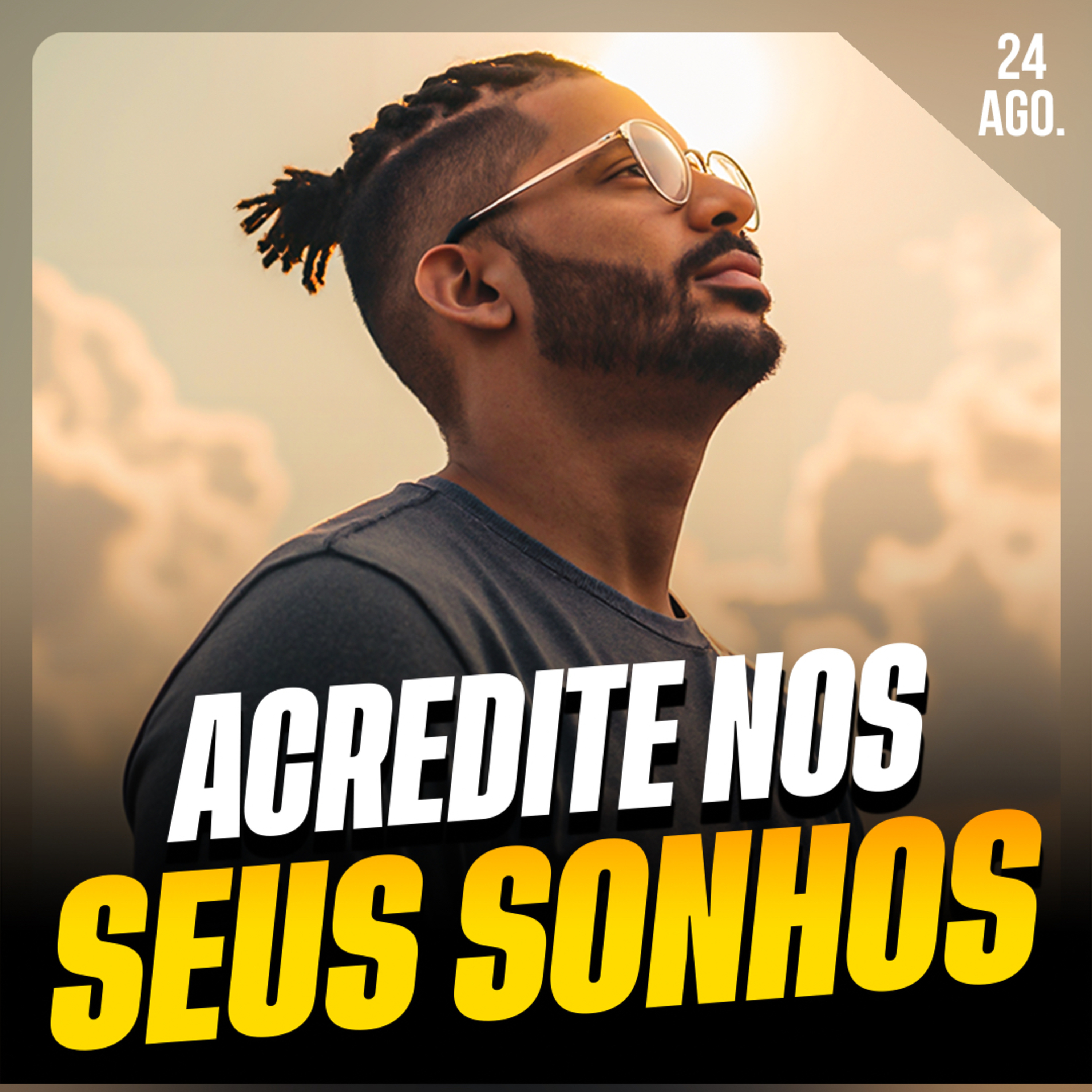 ACREDITE NOS SEUS SONHOS | Ponto de Vista 24/ago
