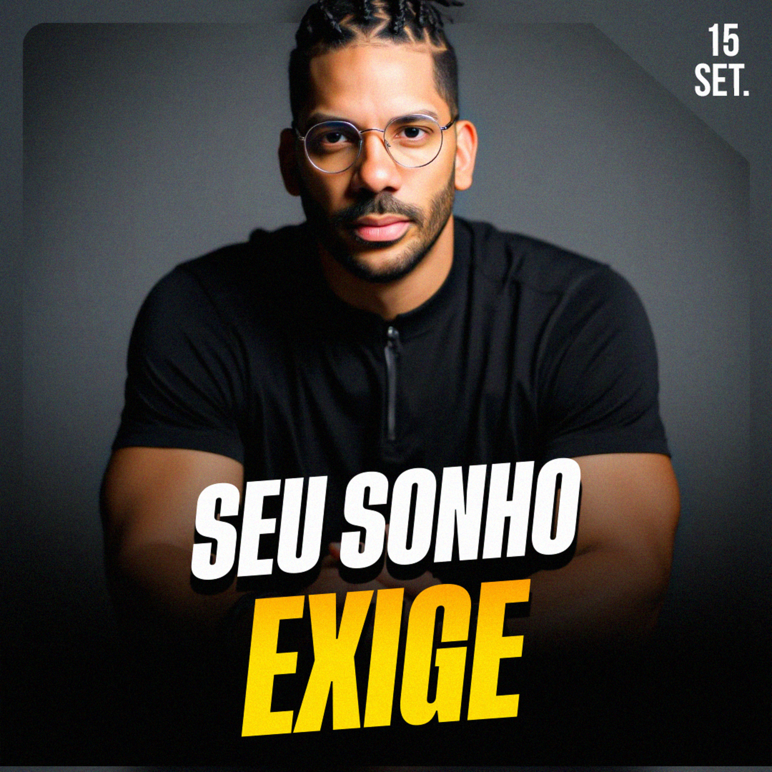 SEU SONHO EXIGE | Ponto de Vista 15/set