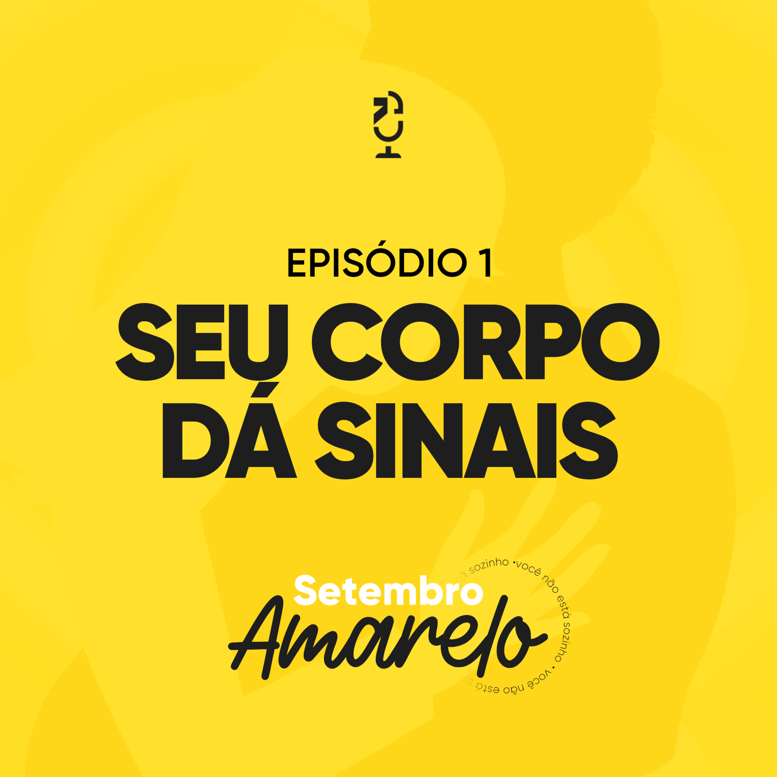 SEU CORPO DÁ SINAIS | Ponto de Vista Setembro Amarelo
