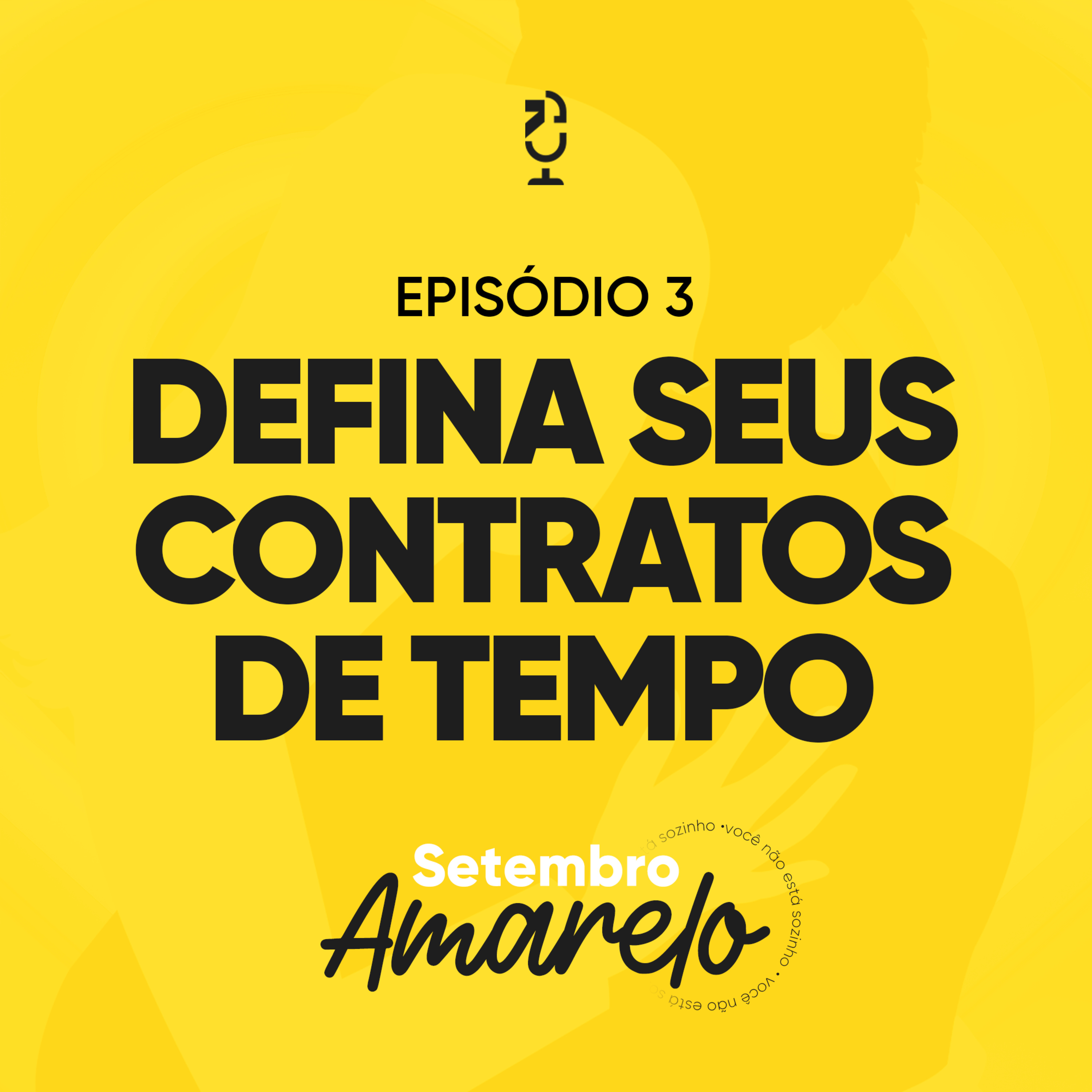 DEFINA SEUS CONTRATOS DE TEMPO | Ponto de Vista Setembro Amarelo
