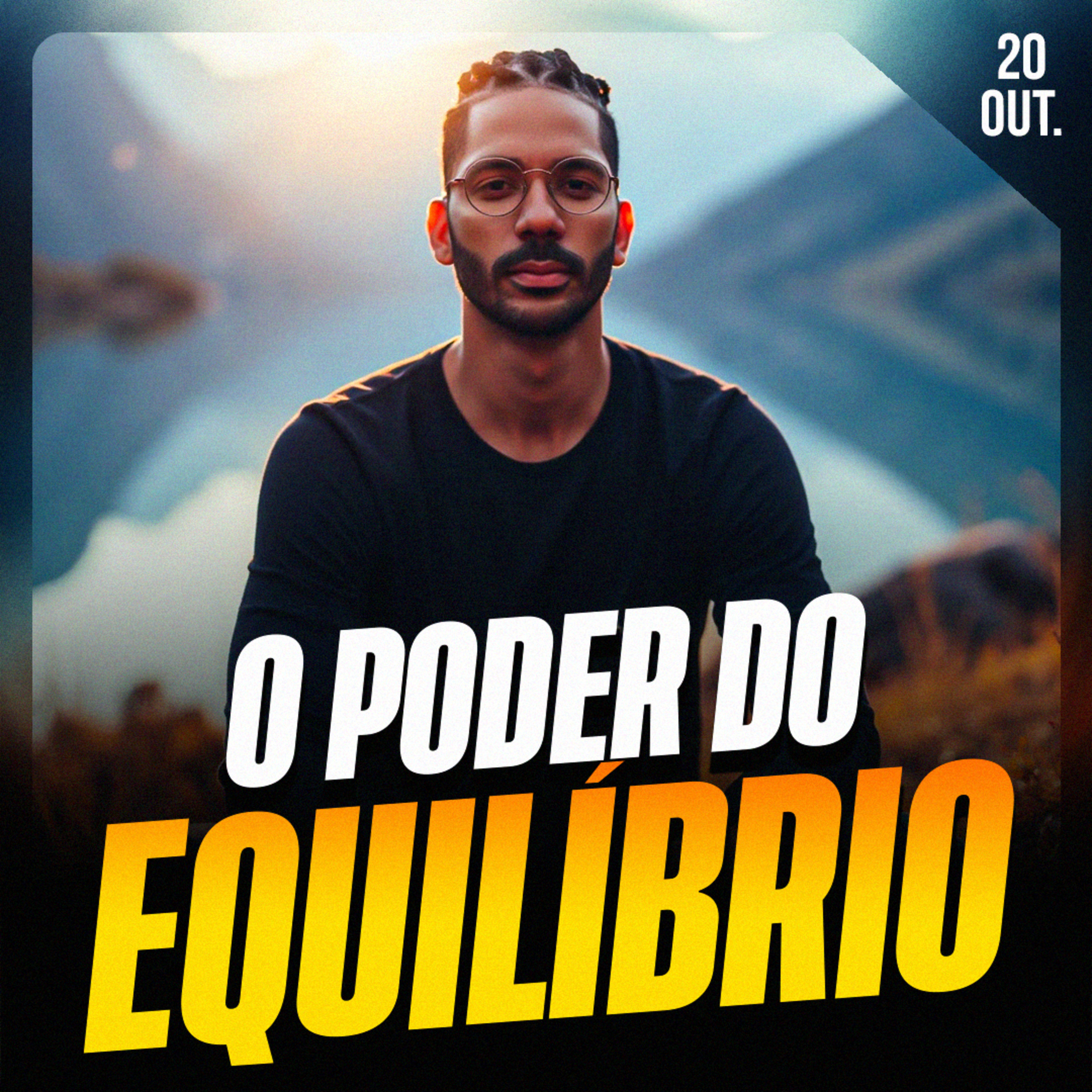 O PODER DO EQUILÍBRIO | Ponto de Vista 20/out