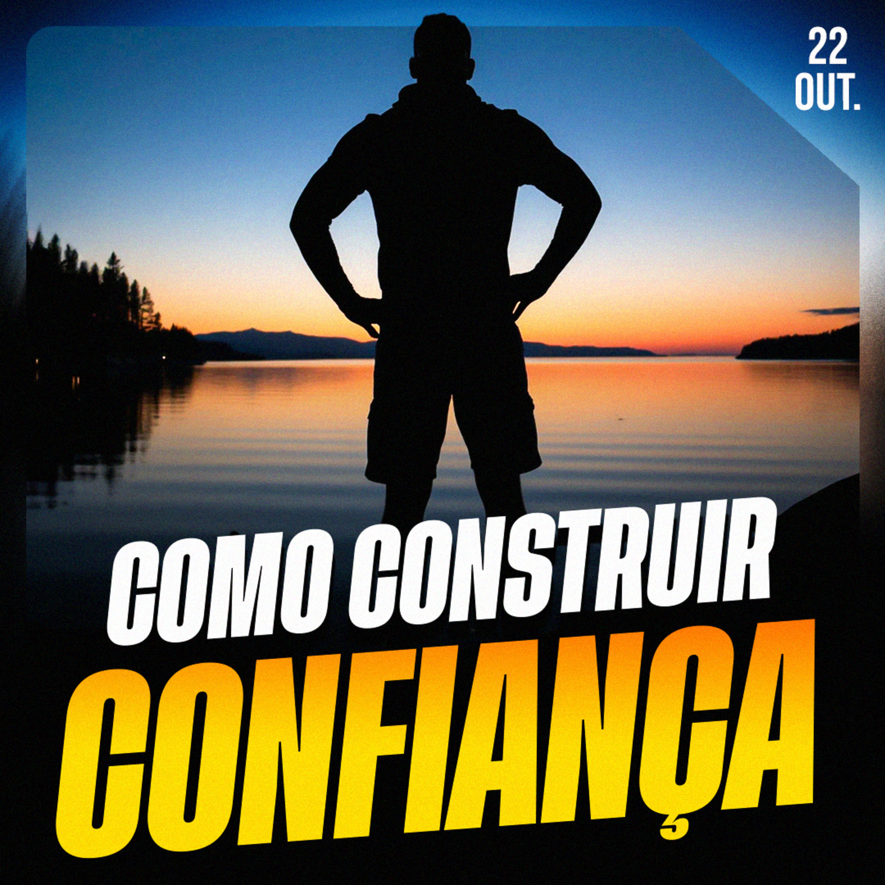 COMO CONSTRUIR CONFIANÇA | Ponto de Vista 22/out