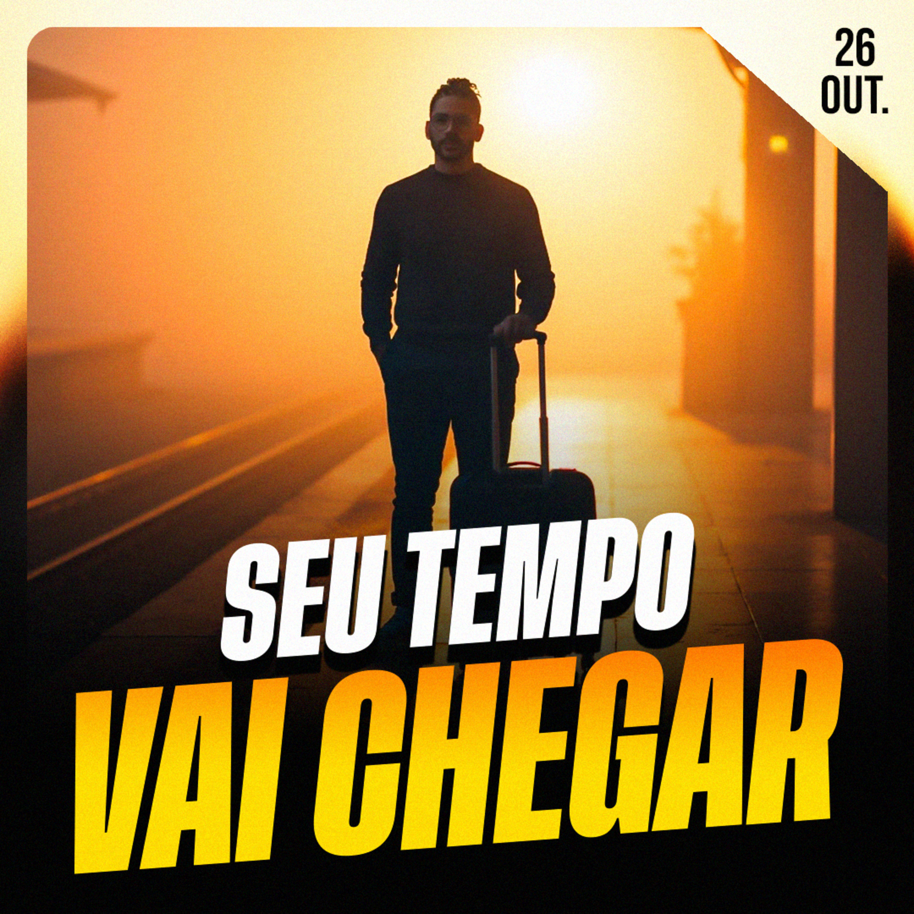 SEU TEMPO VAI CHEGAR | Ponto de Vista 26/out