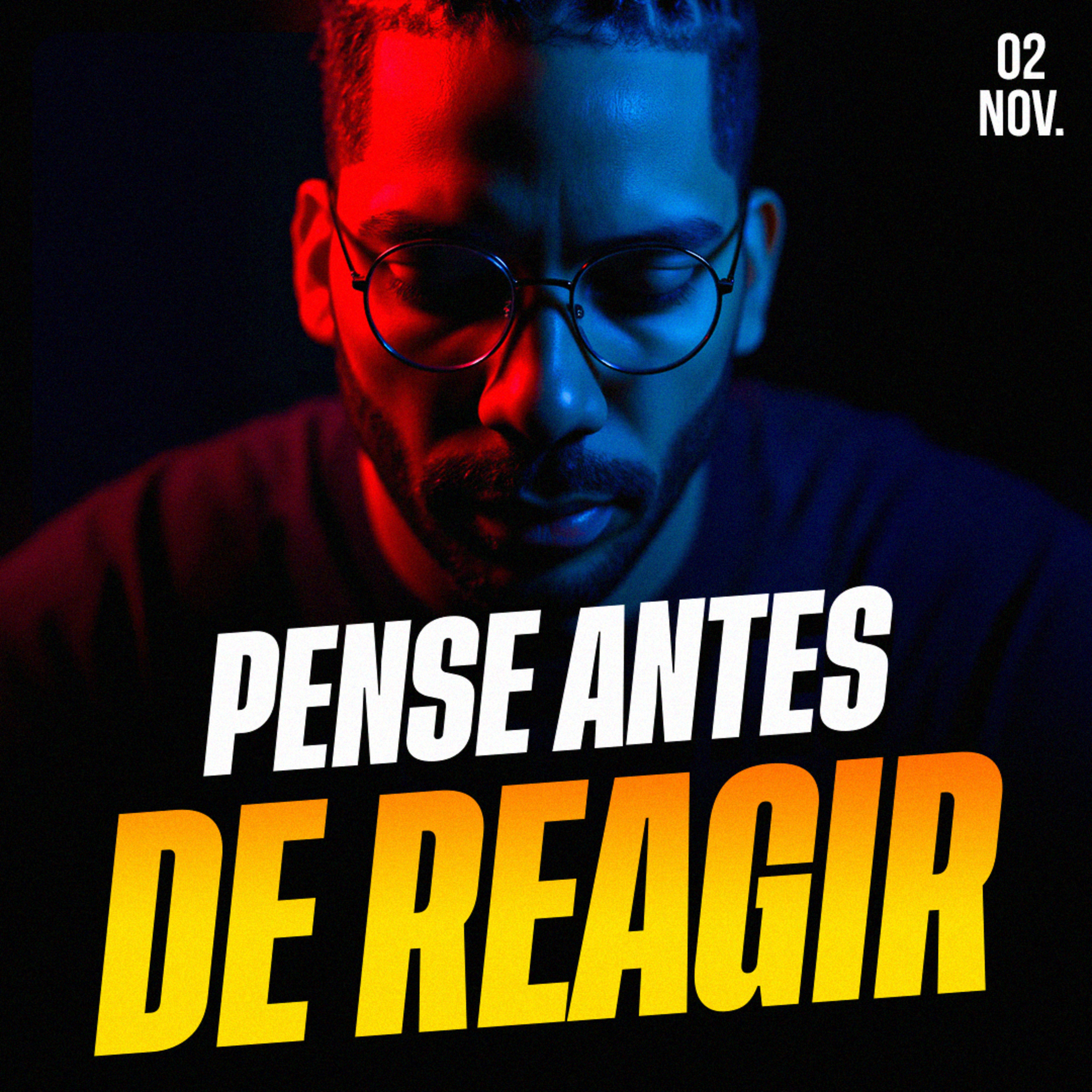 PENSE ANTES DE REAGIR | Ponto de Vista 02/nov