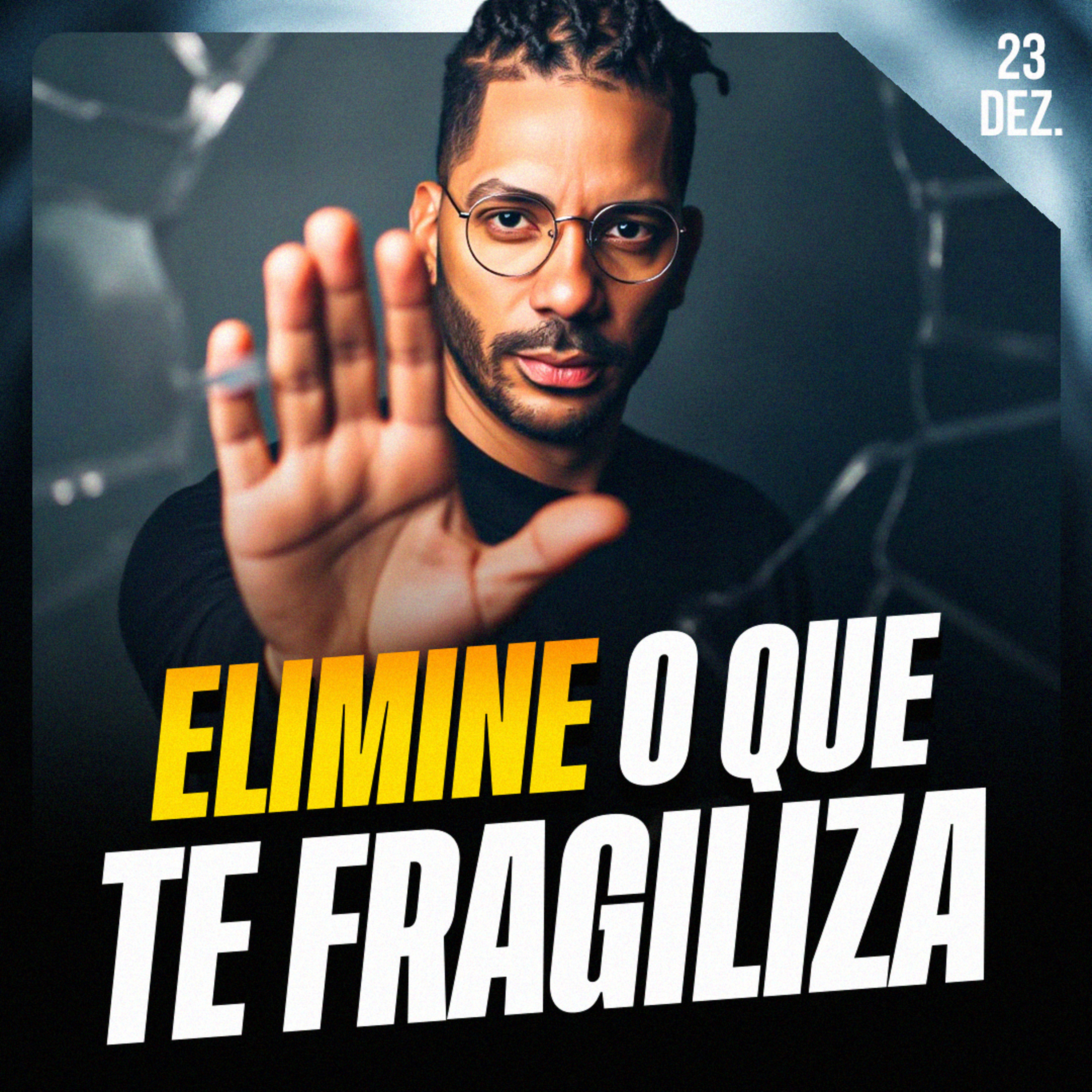 ELIMINE O QUE TE FRAGILIZA | Ponto de Vista 23/dez